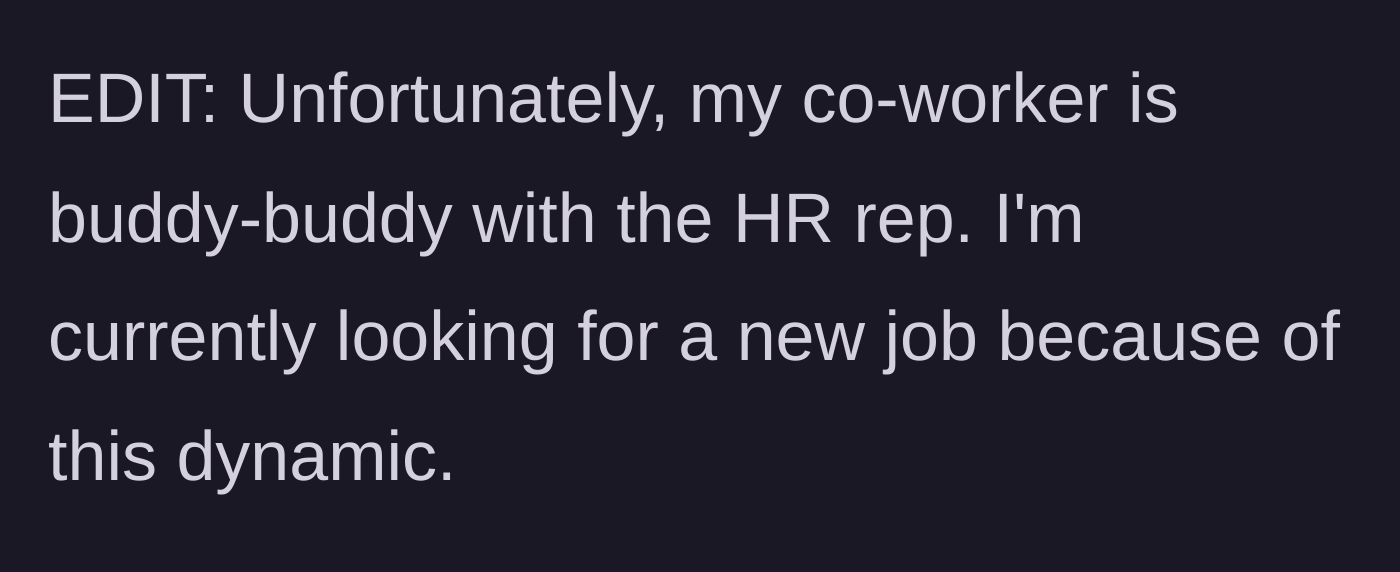 Story part 6 - The revelation that the entitled coworker is close friends with HR, forcing him into a job hunt