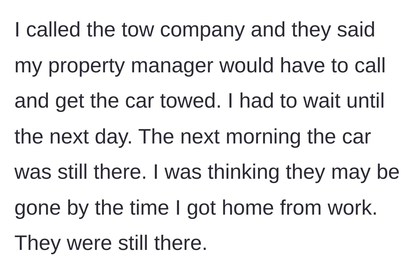 Story part 3 - Waiting over 24 hours for the entitled stranger to finally move their car, to no avail.