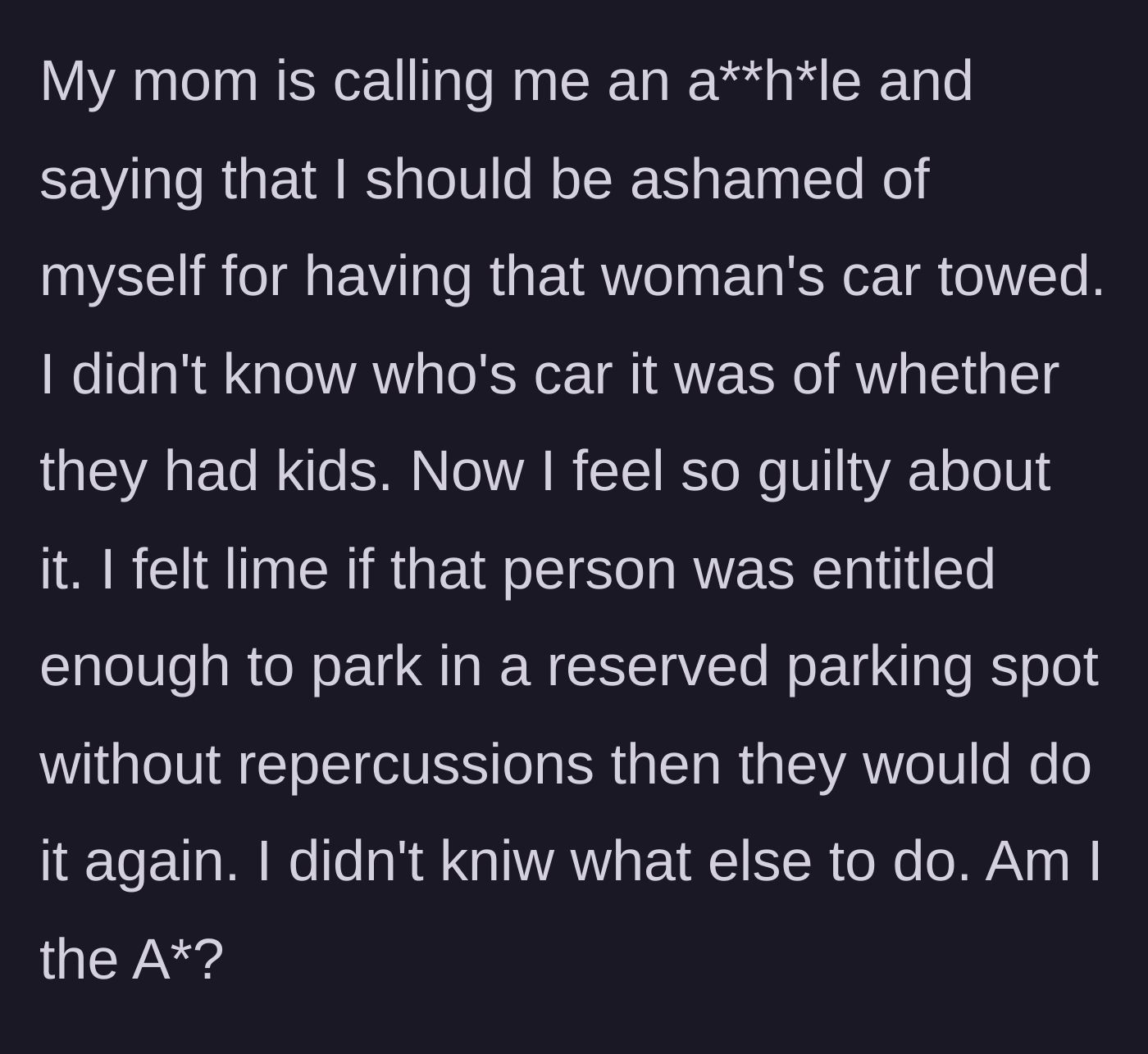 Story part 5 - Mother guilt-tripping her daughter for towing the car, making her doubt her completely justified actions.