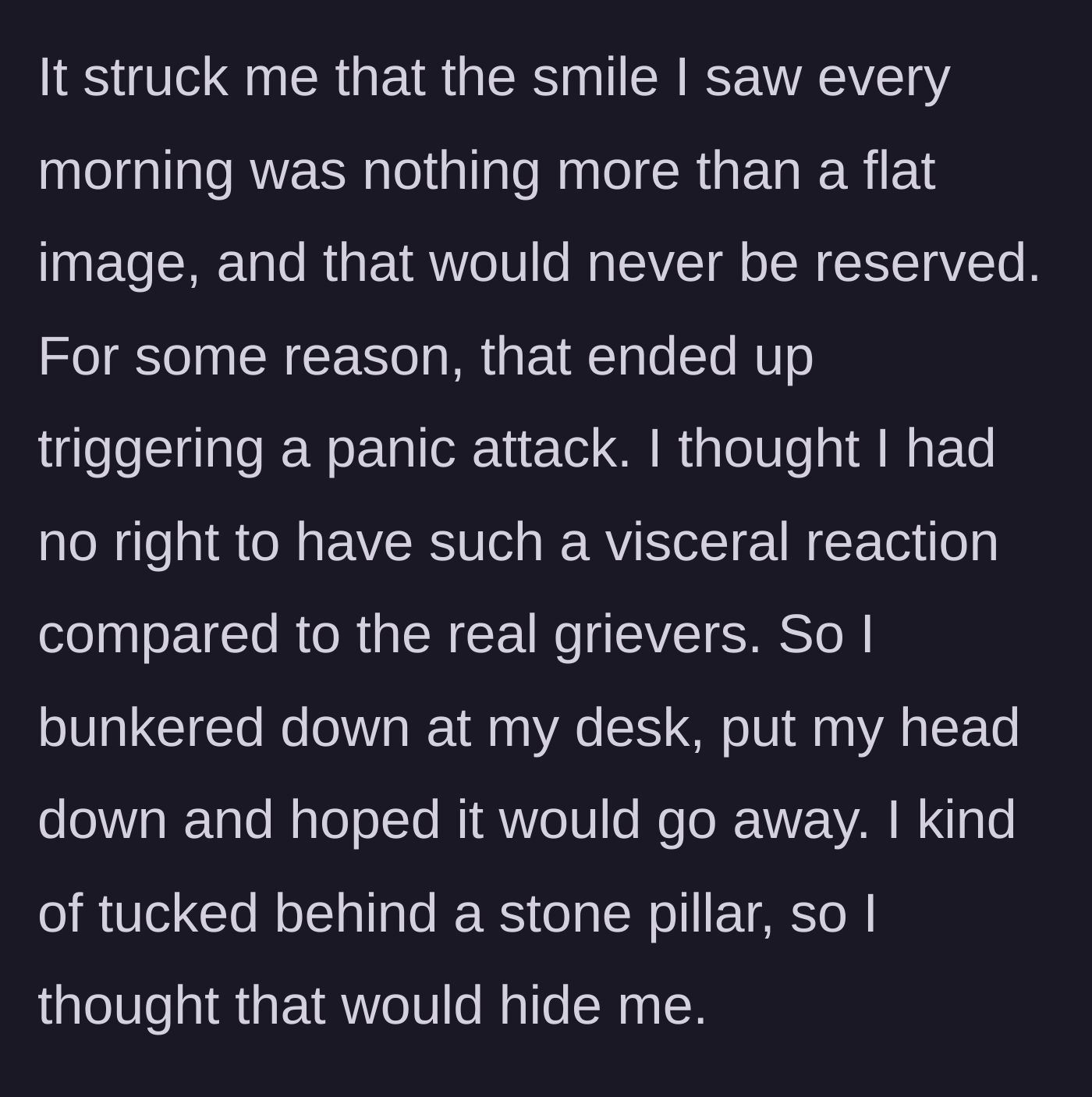Story part 4 - Hiding behind a pillar while suffering a visceral panic attack over the realization of death.