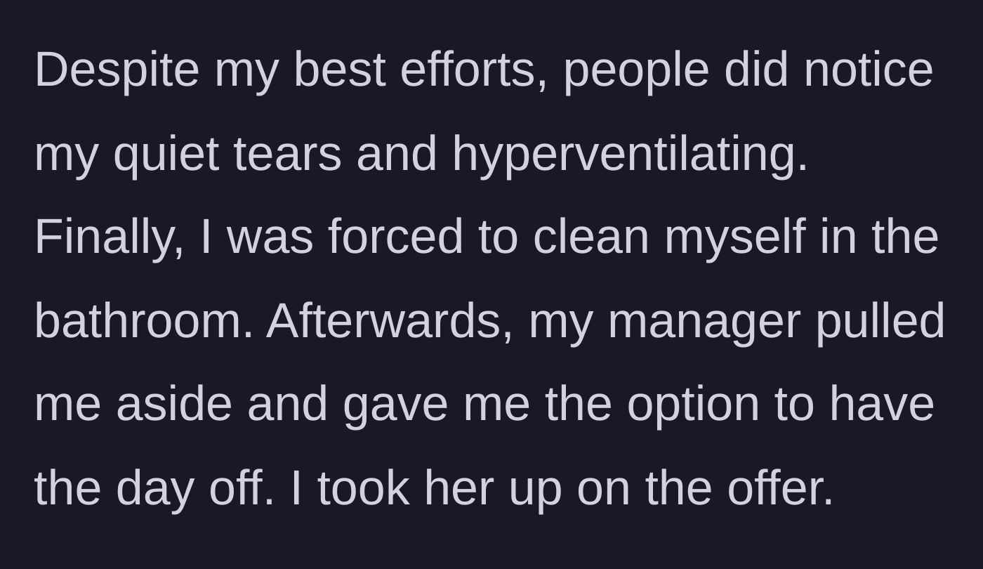 Story part 5 - Crying in the bathroom and being sent home by an understanding manager.