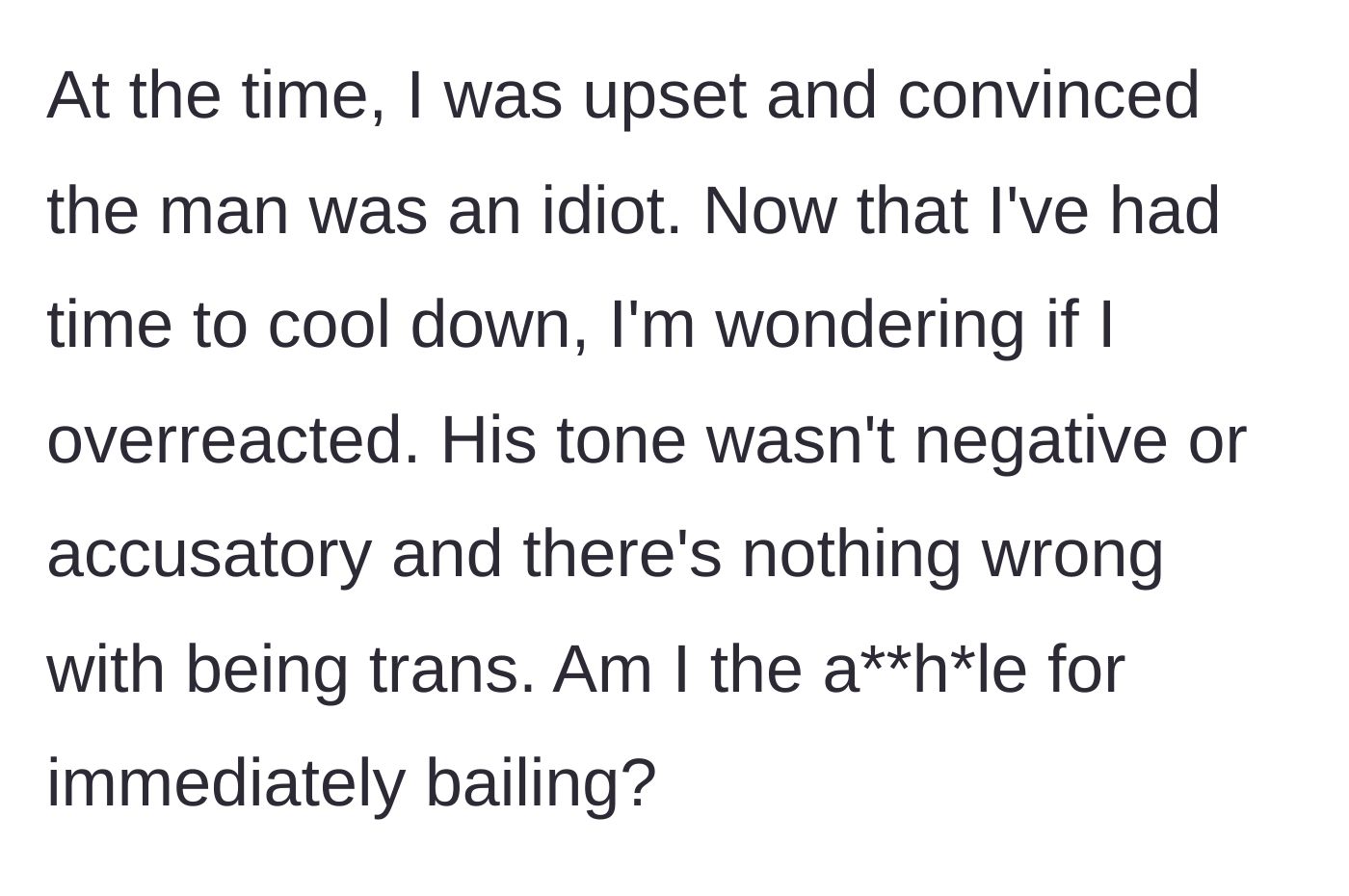 Story part 5 - The author questions her decision, wondering if she overreacted since he didn't sound malicious.