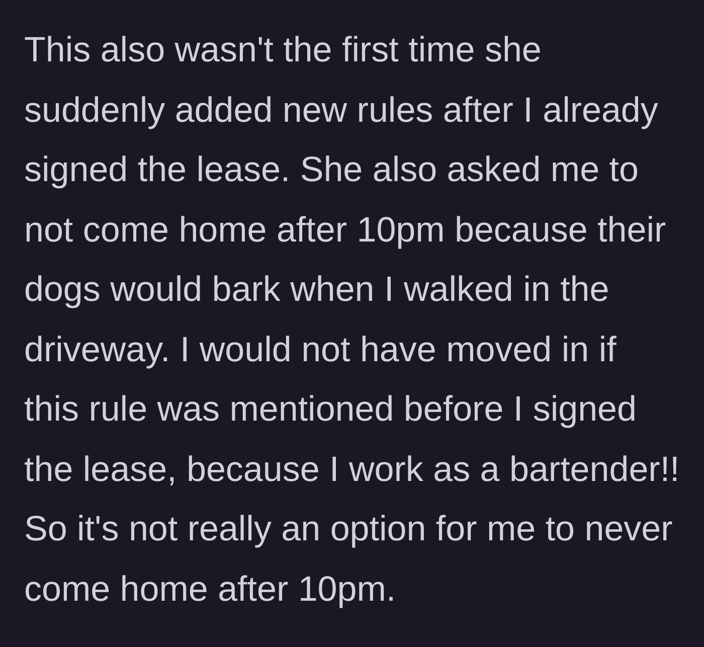 Story part 2 - The tenant reveals a ridiculous new 10 PM curfew that completely conflicts with her job as a bartender.