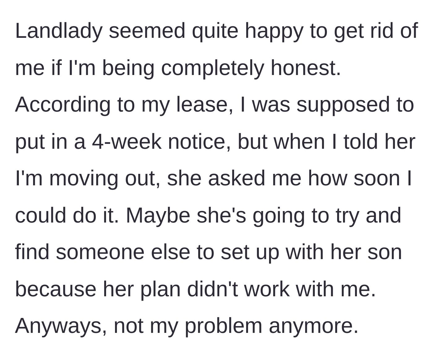 Story part 4 - The landlady waives the required notice period, eager for the tenant to leave and presumably find a new target.