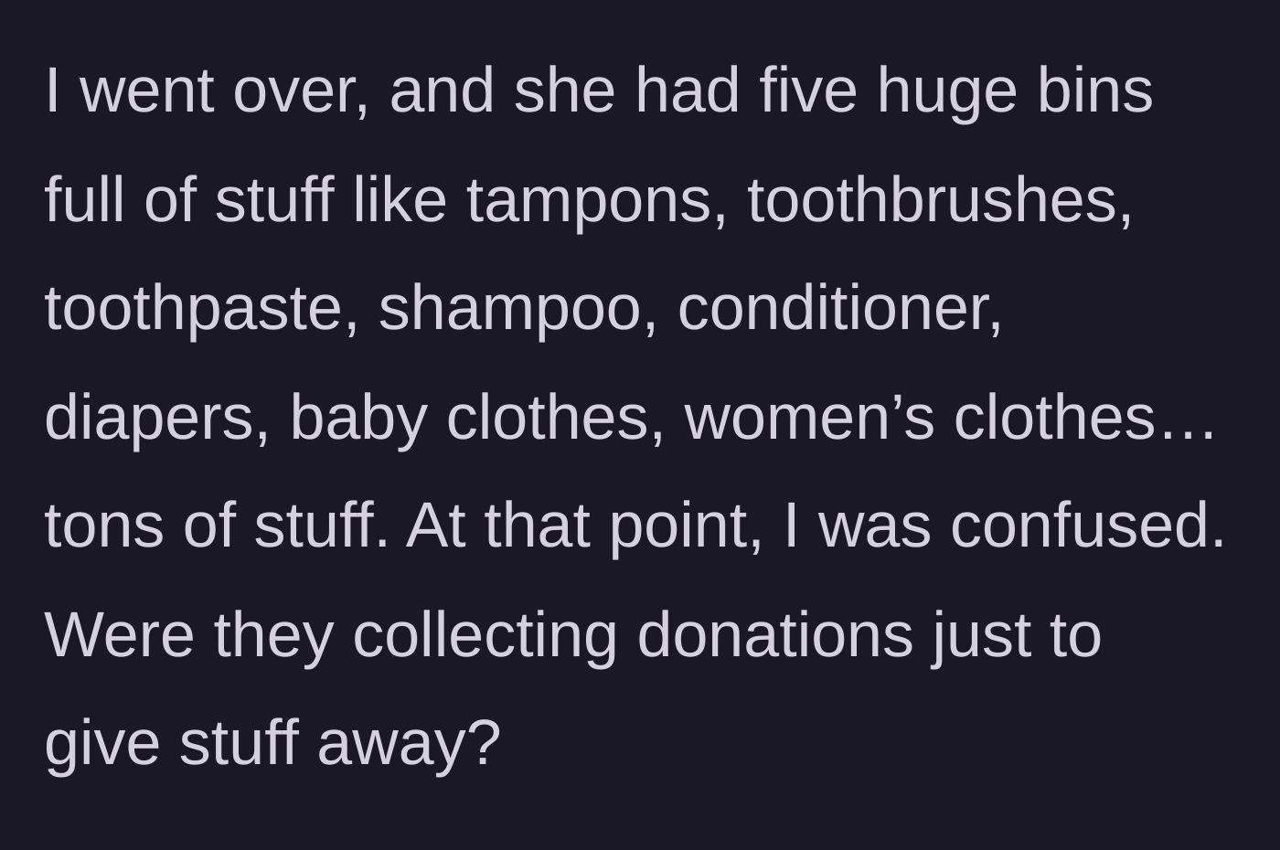 Story part 4 - A staggering visual of five massive storage bins overflowing with toiletries, baby items, and clothing inside a local home.