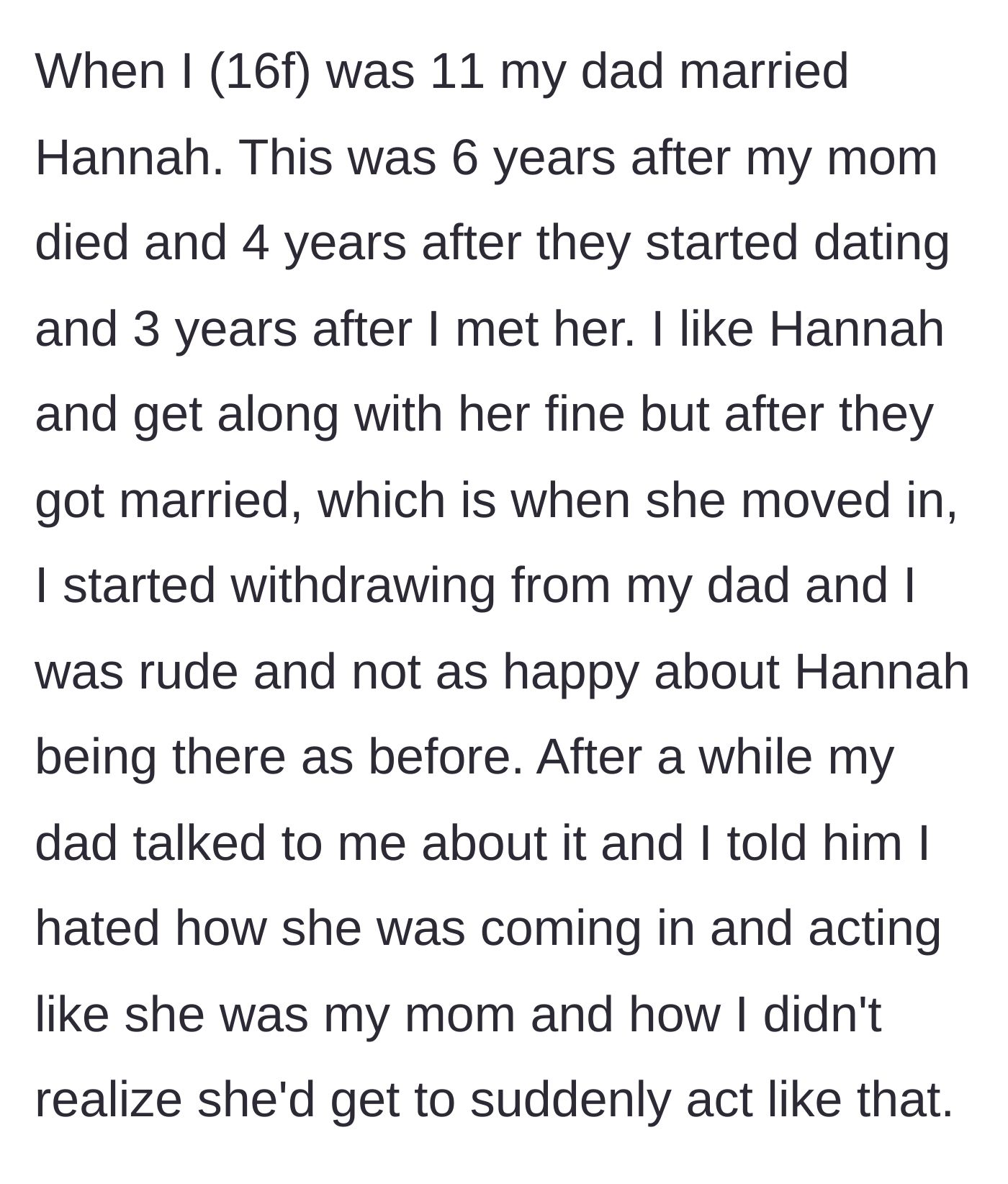 Story part 1 - A 16-year-old girl explains how her relationship with her dad's new wife soured when the stepmom suddenly started acting like a mother figure.