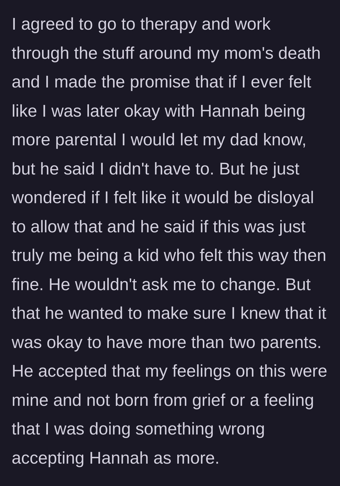 Story part 3 - The father assures his daughter that her feelings are valid, offering therapy and reassuring her that she isn't betraying her late mother.