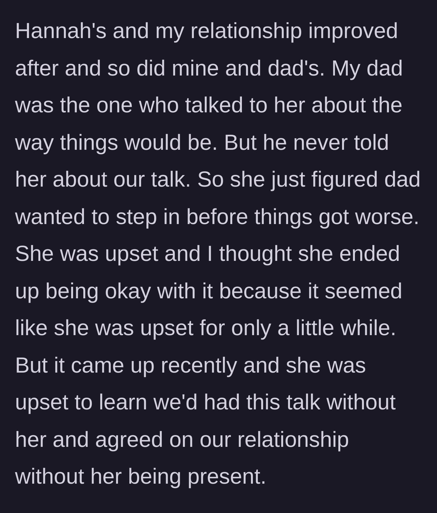 Story part 4 - Relationships improve for years until the stepmom learns she was excluded from the original conversation about her role, causing new friction.