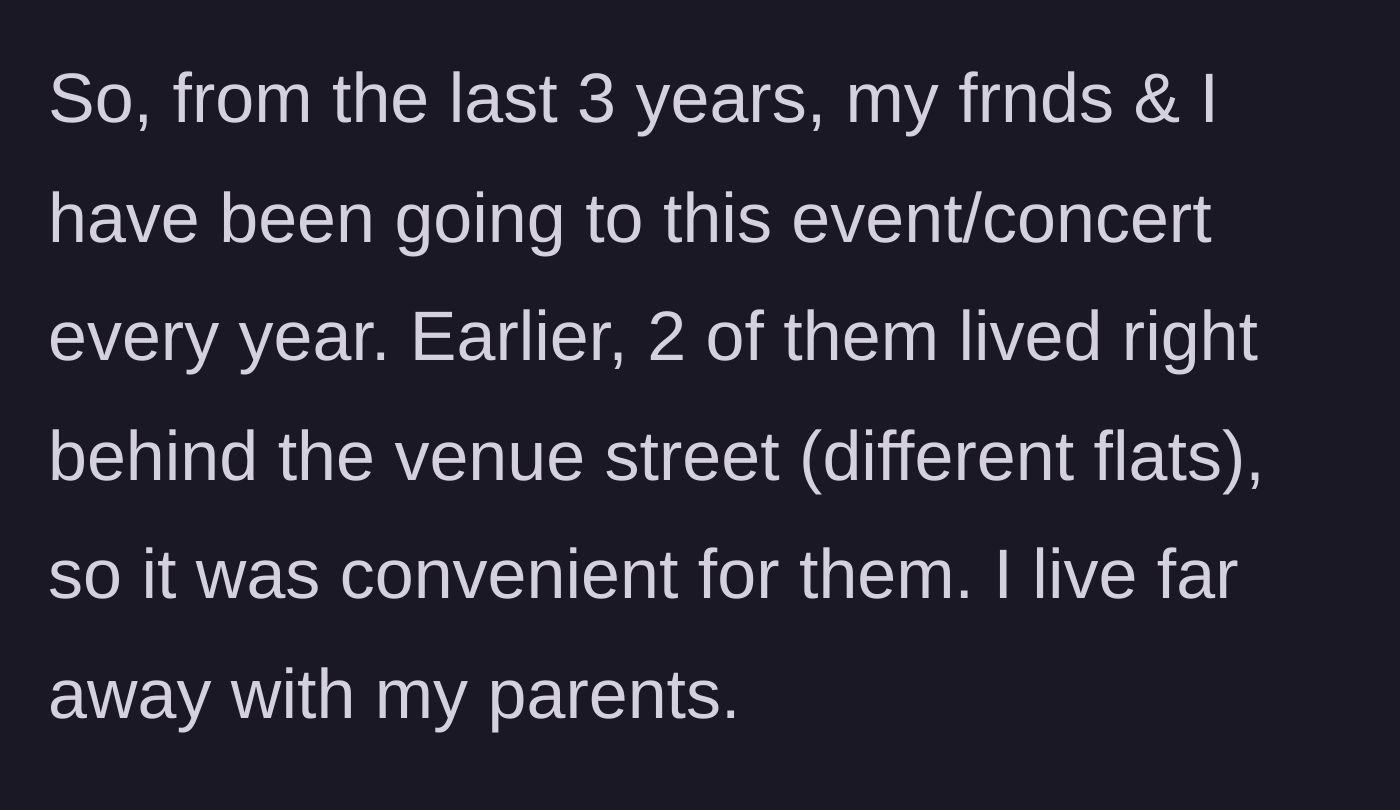 Story part 1 - Explaining the friend group's annual concert tradition and where everyone originally lived.