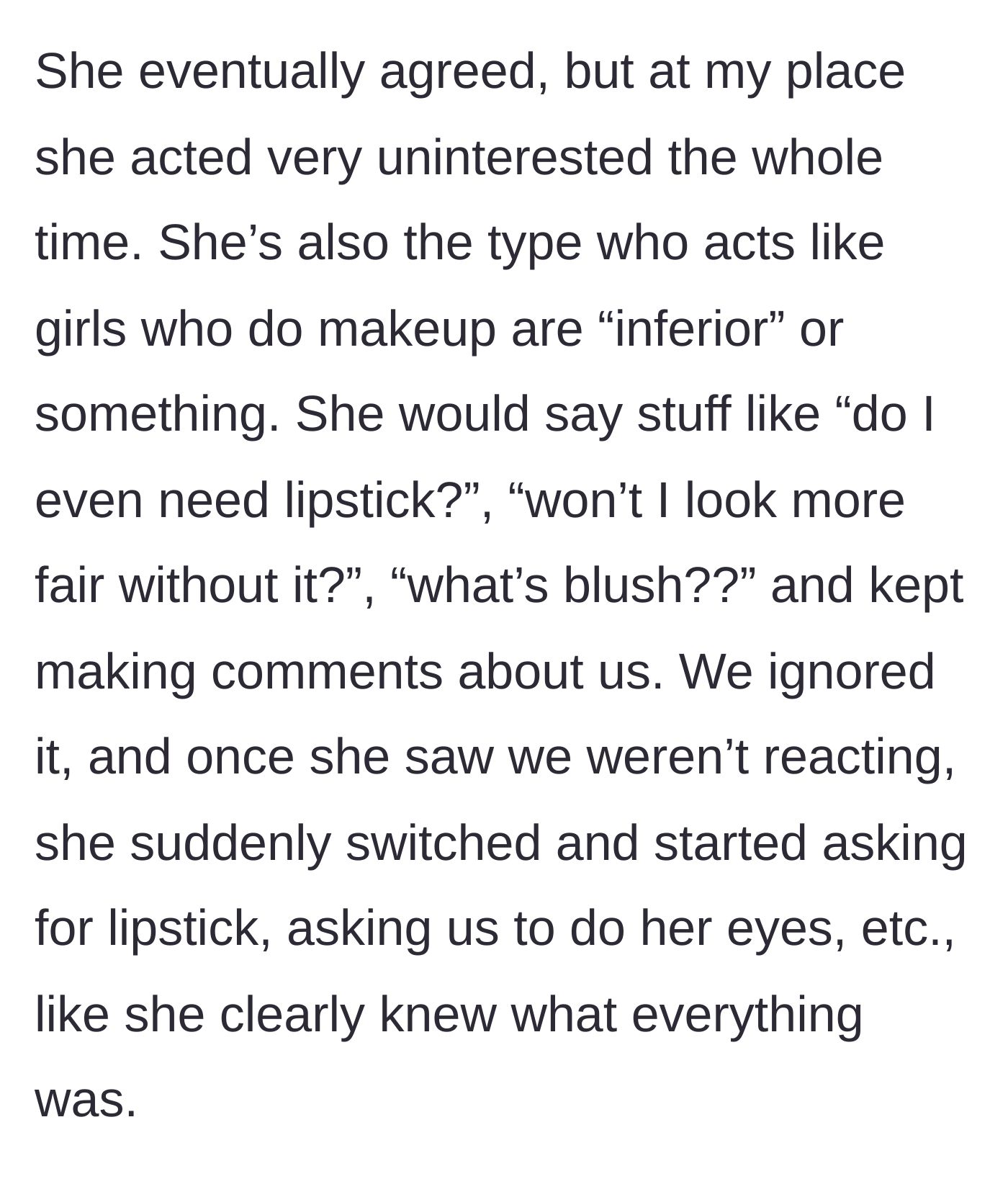 Story part 3 - The friend acts superior about makeup, then suddenly wants it applied.