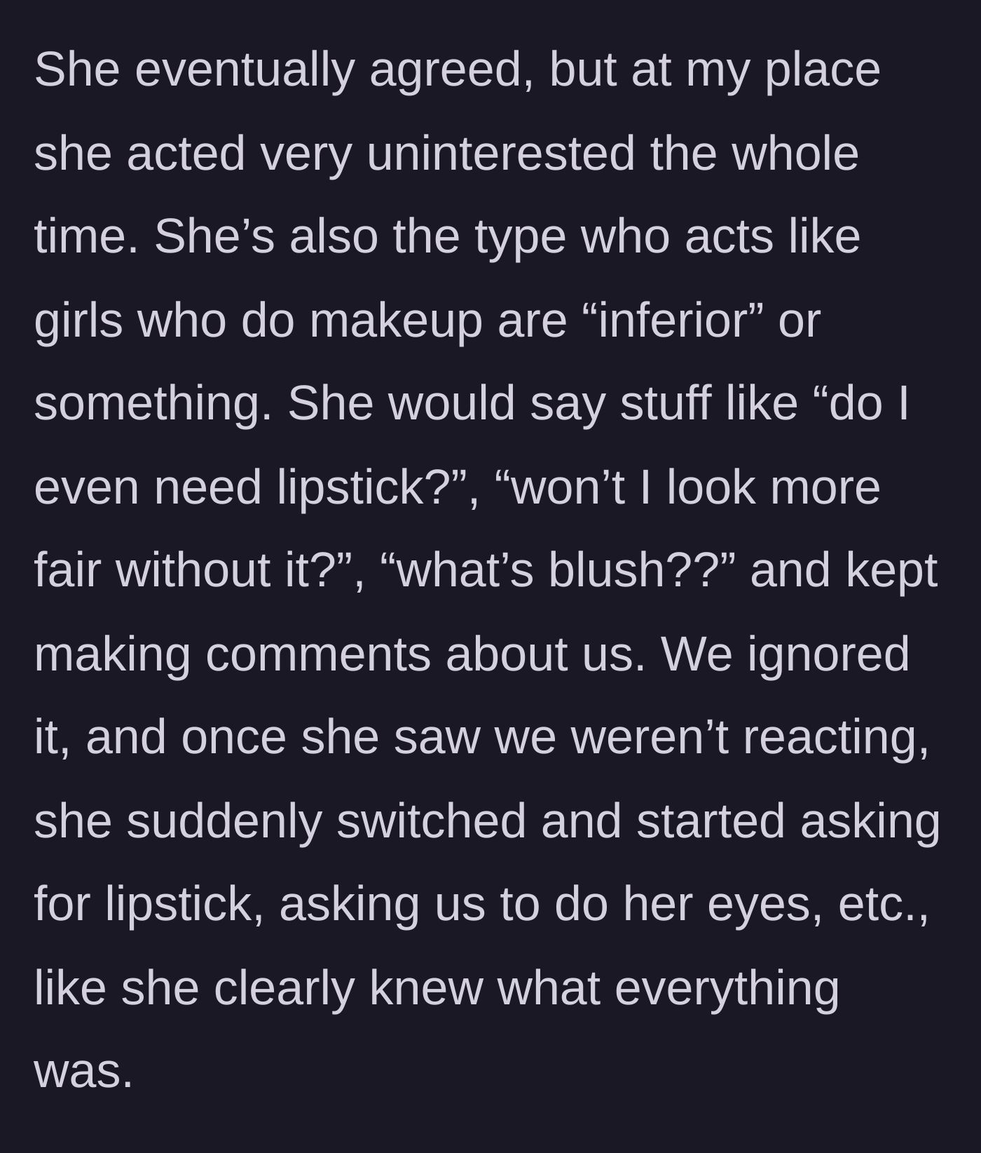 Story part 3 - The friend acts superior about makeup, then suddenly wants it applied.