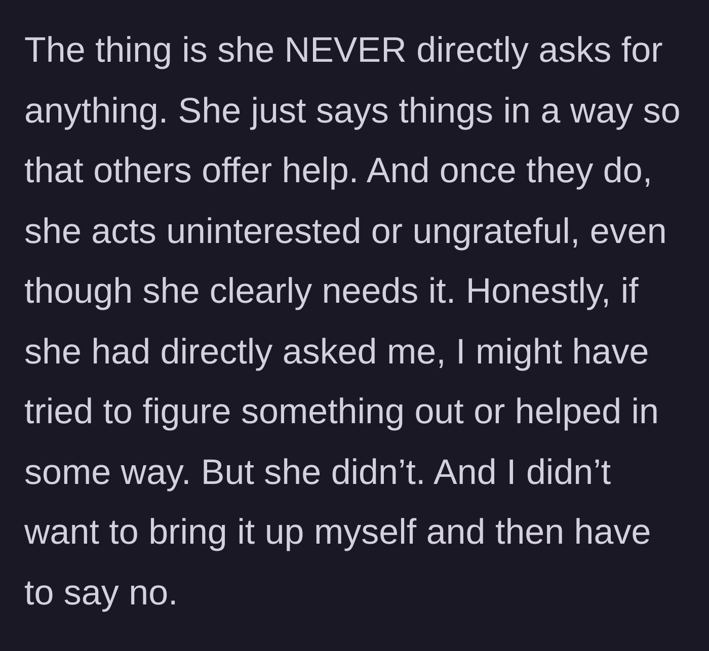 Story part 6 - The main character explains the friend's exhausting pattern of hinting instead of asking.