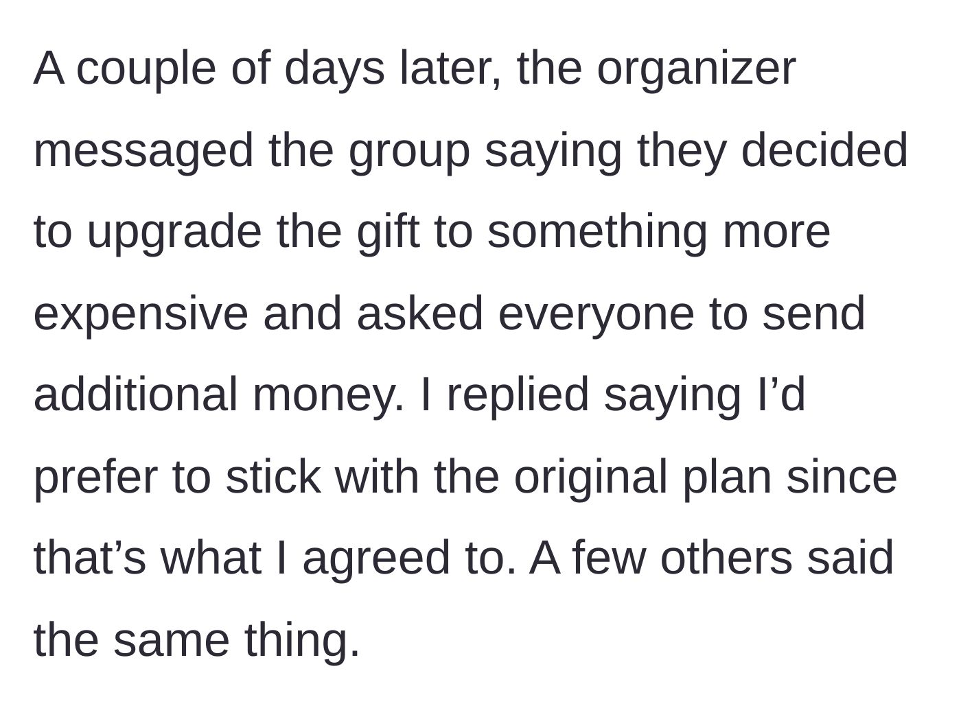 Story part 2 - The gift organizer unilaterally decides to buy a more expensive present and demands extra cash from everyone.