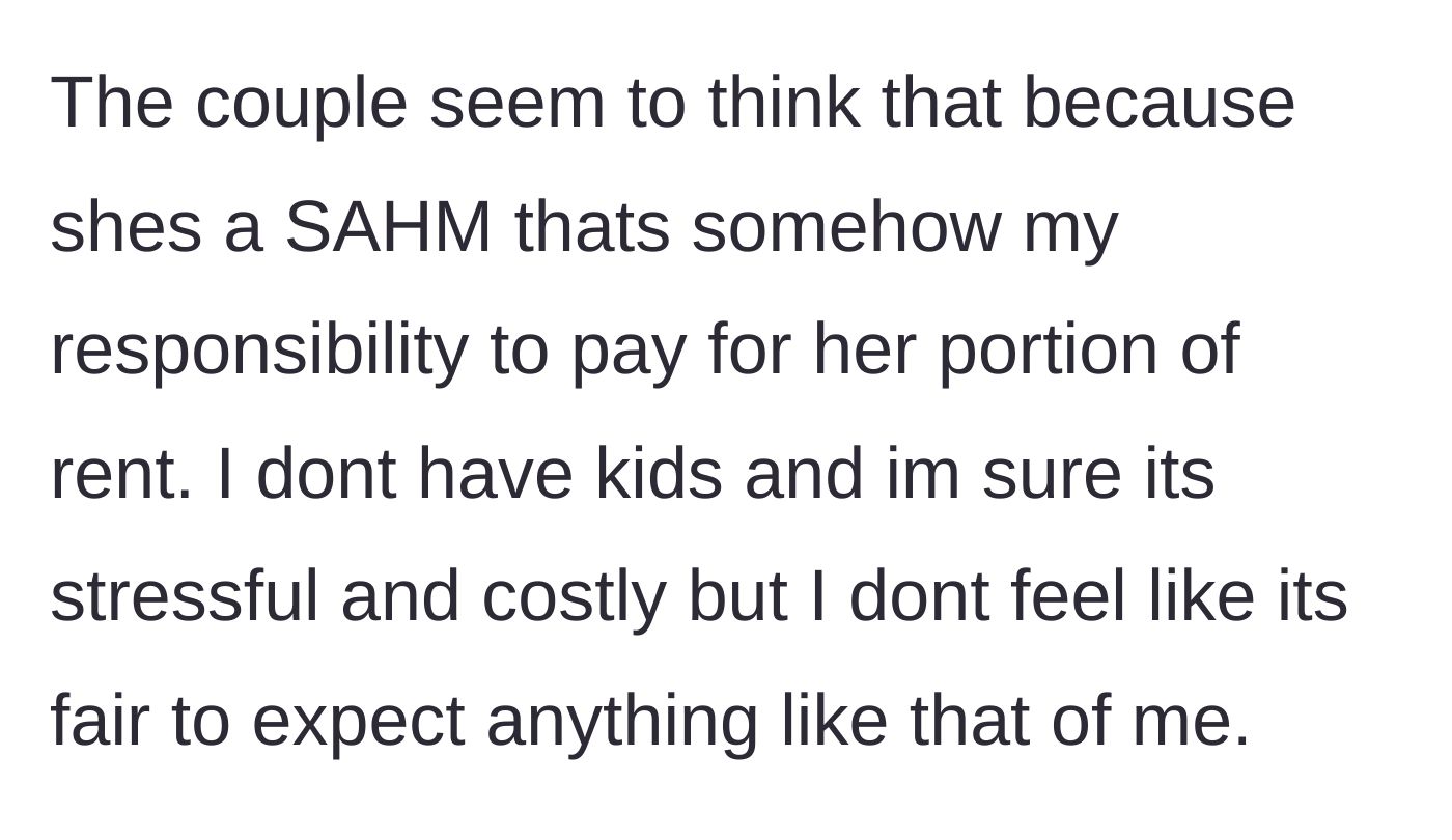 Story part 3 - The sister-in-law and her husband act like the main character is obligated to subsidize their rent, ignoring the fact that his childfree status doesn't make him financially responsible for their family.