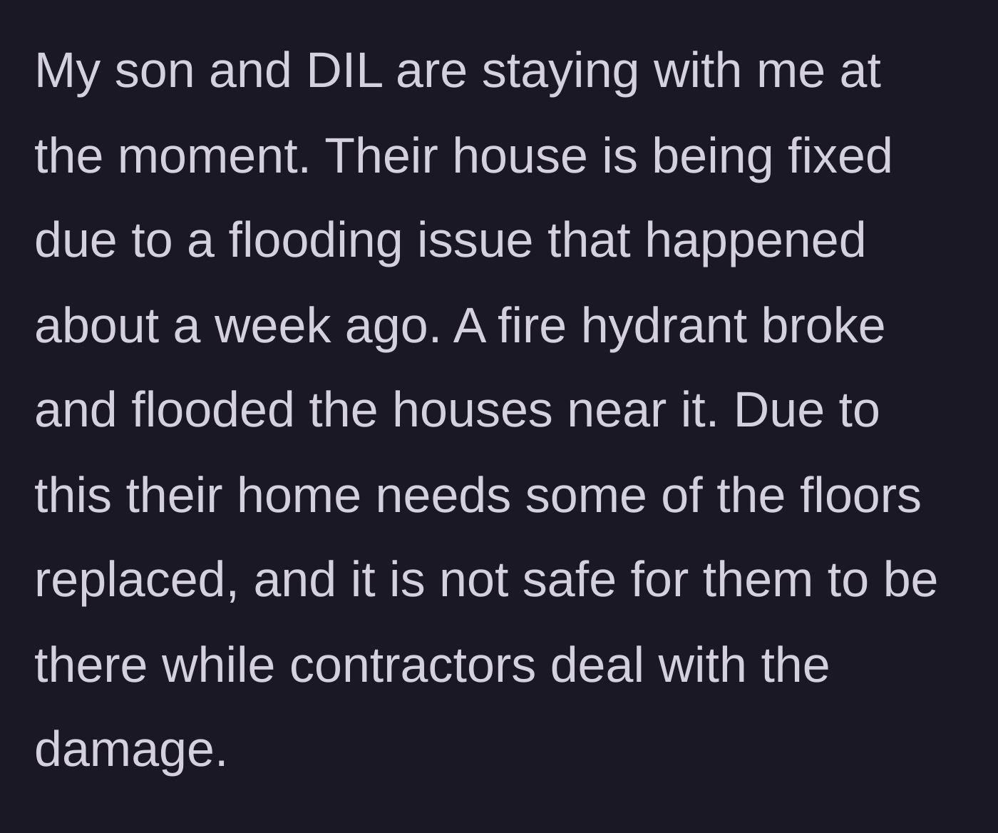 Story part 1 - Son and pregnant daughter-in-law move in with the author after a neighborhood fire hydrant floods their home.