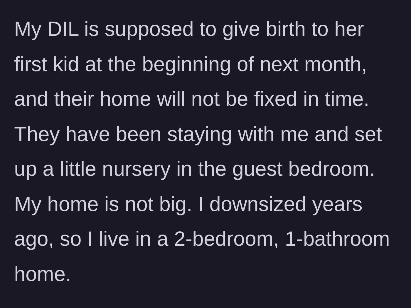 Story part 2 - The mother-in-law explains she lives in a downsized 2-bedroom, 1-bathroom home where they set up a small guest nursery.