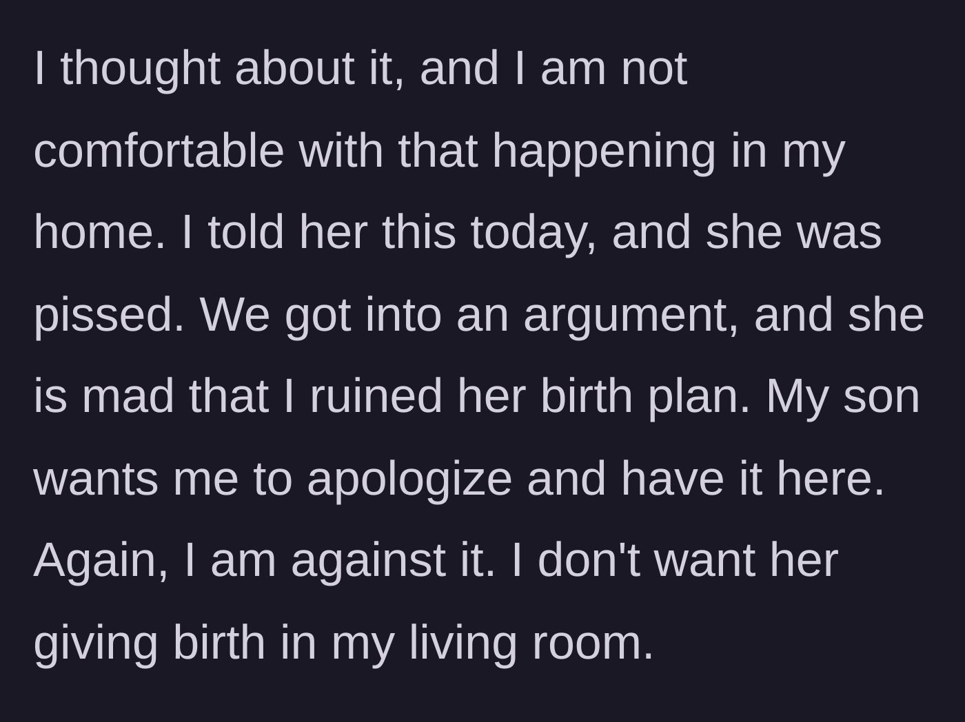 Story part 4 - The mother-in-law refuses to allow the home birth, leading to a huge argument where the son demands she apologize.