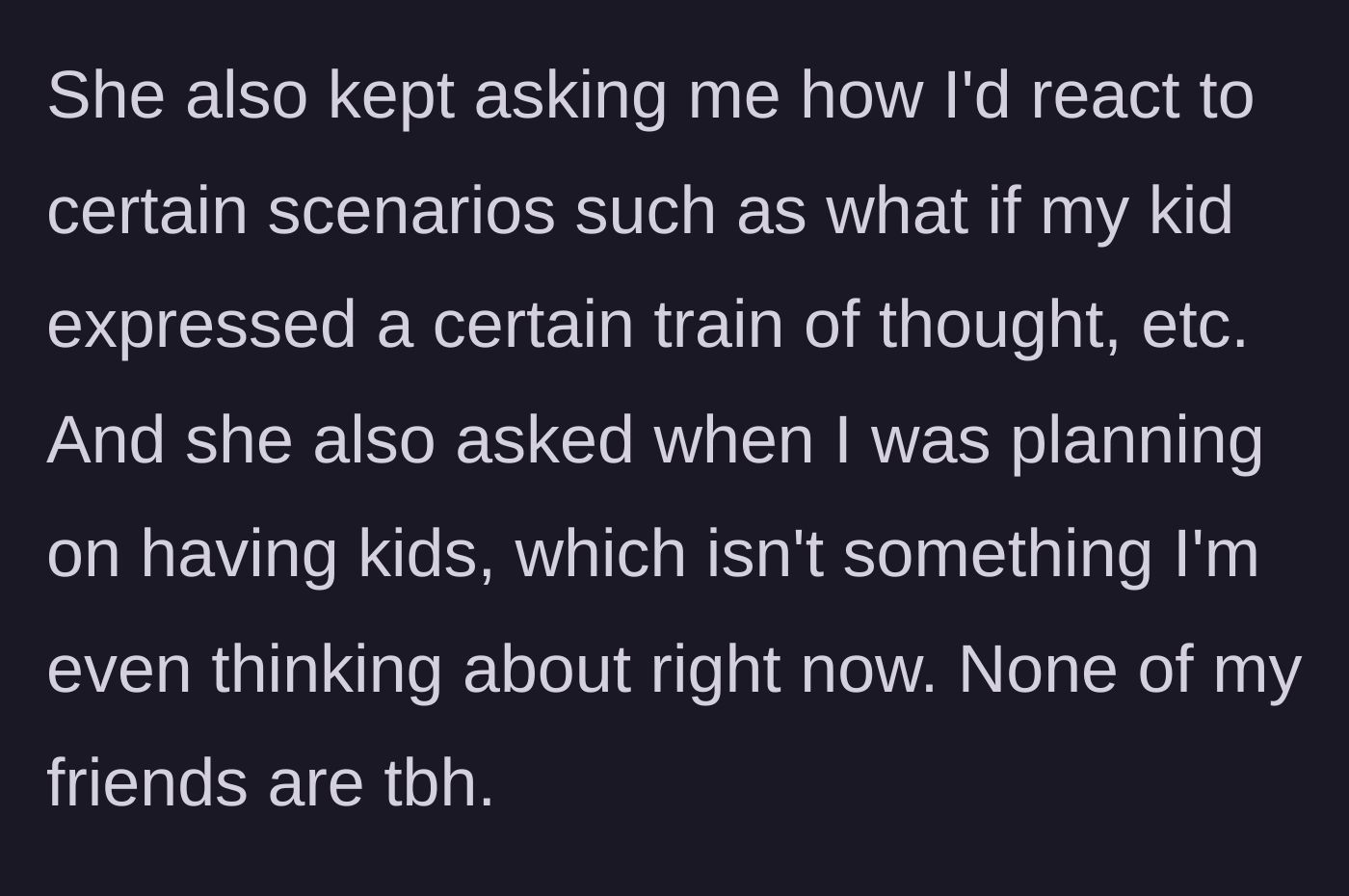 Story part 3 - The woman presses him on hypothetical parenting scenarios and his timeline for having children.