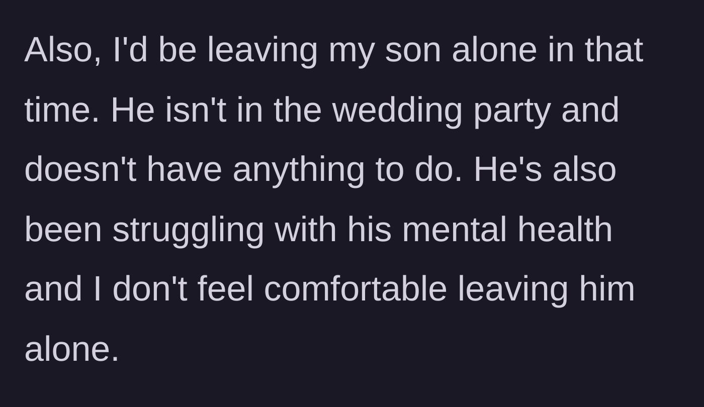 Story part 4 - The author explains his son has mental health struggles and he refuses to leave him alone during the wedding.