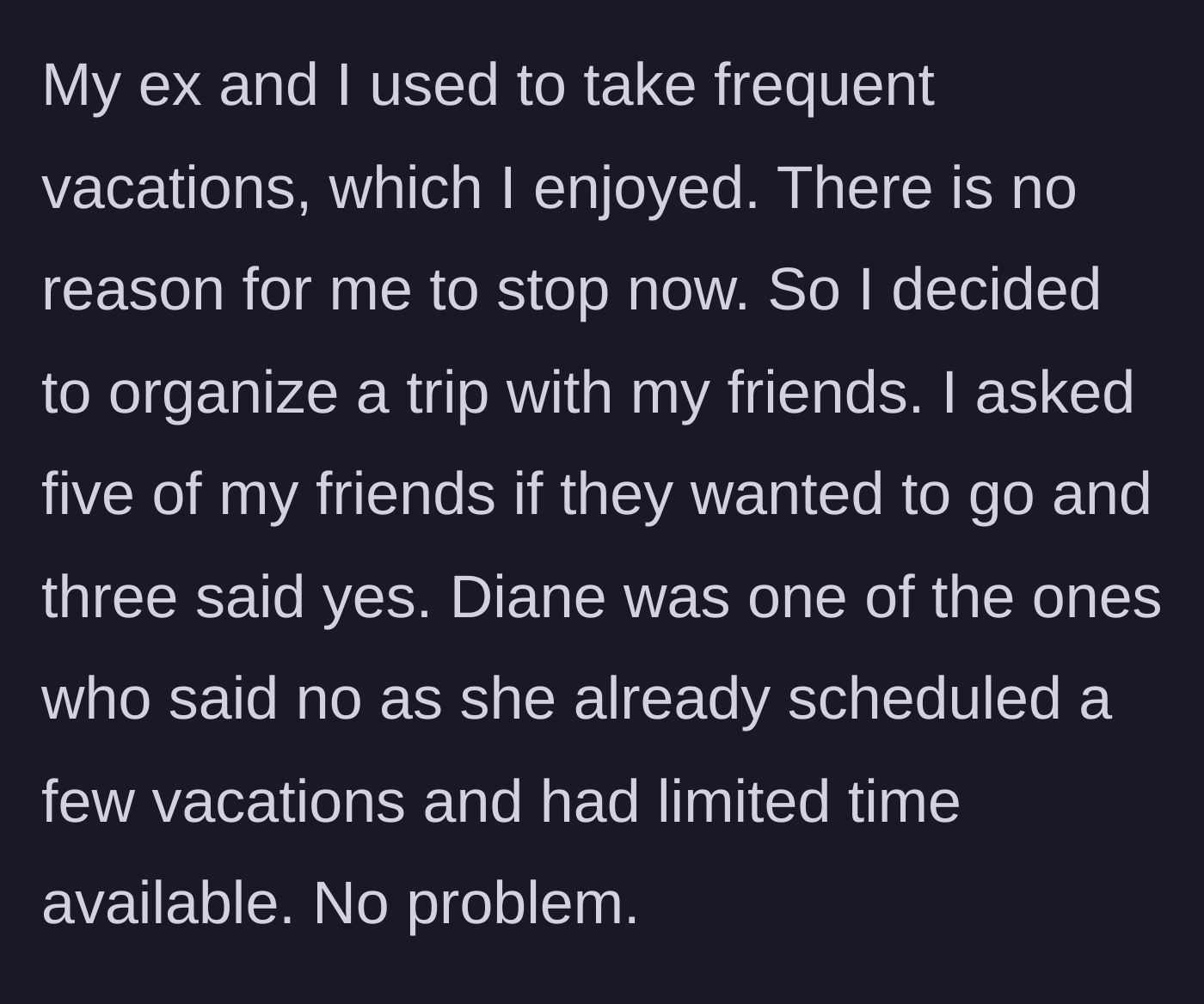Story part 2 - The author explains planning a girls' trip where her friend Diane initially declines the invitation.