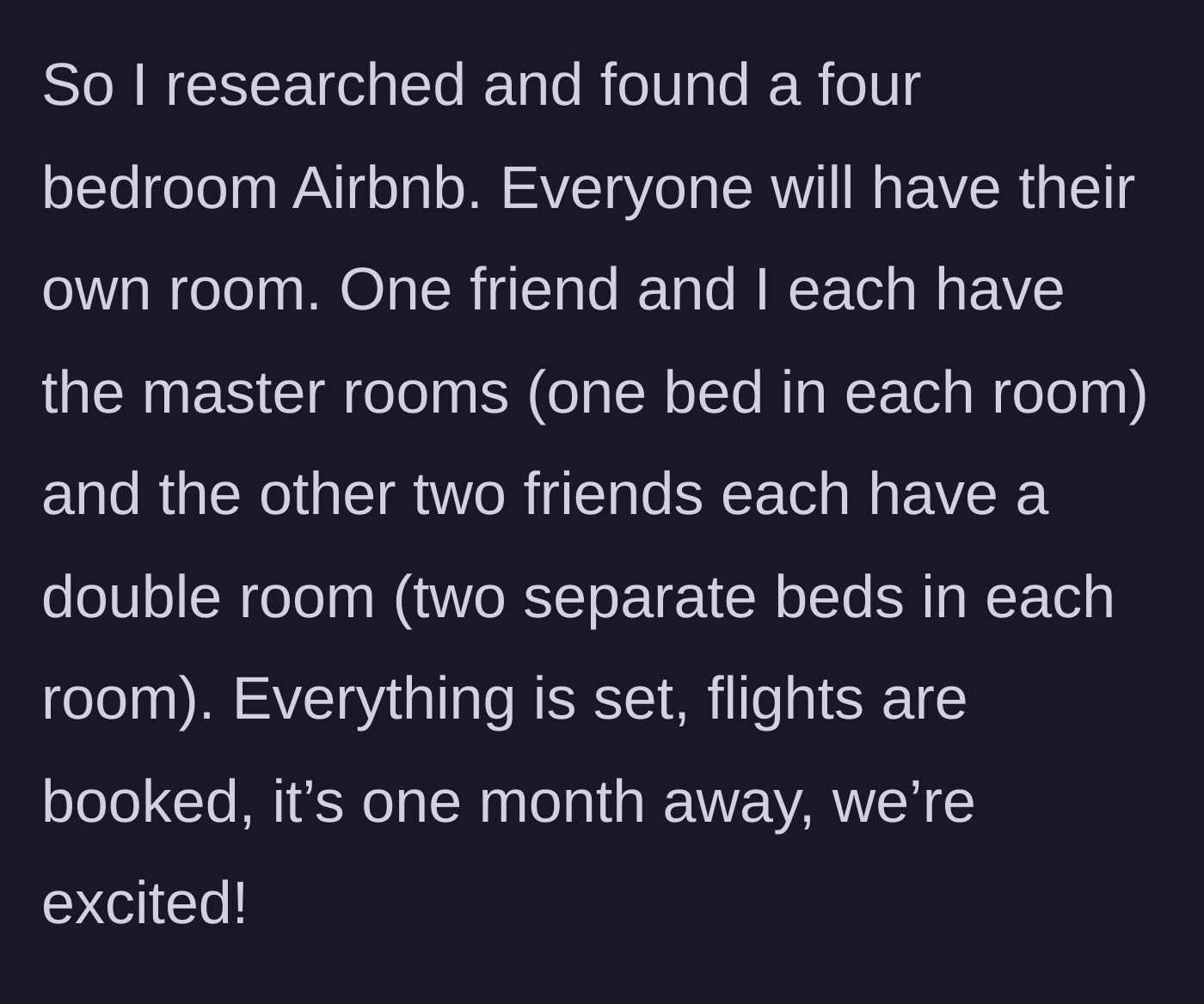 Story part 3 - Details about booking a four-bedroom Airbnb where everyone gets their own personal room.