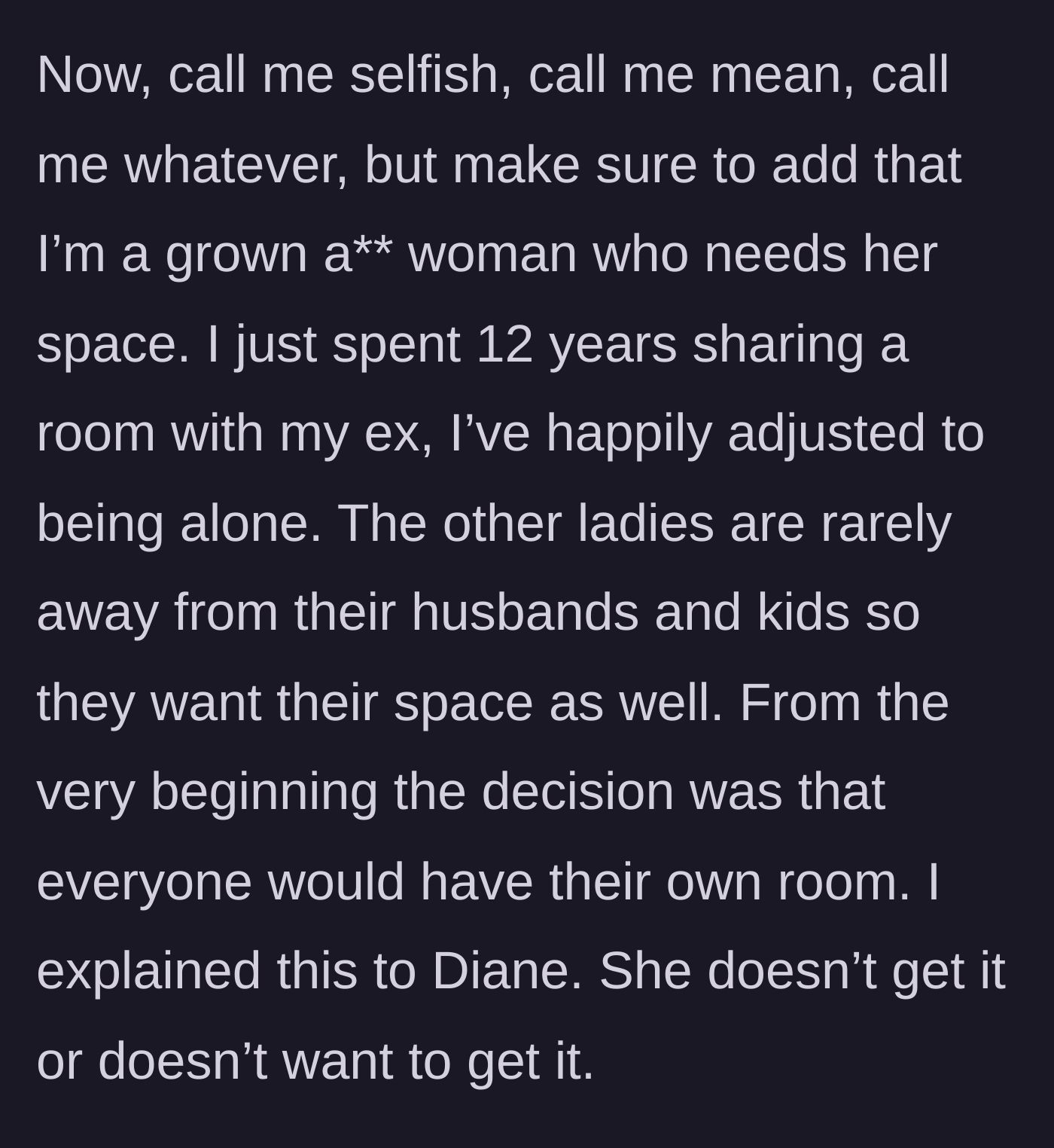 Story part 5 - The author stands her ground, explaining she just spent 12 years sharing a room and needs her own space.