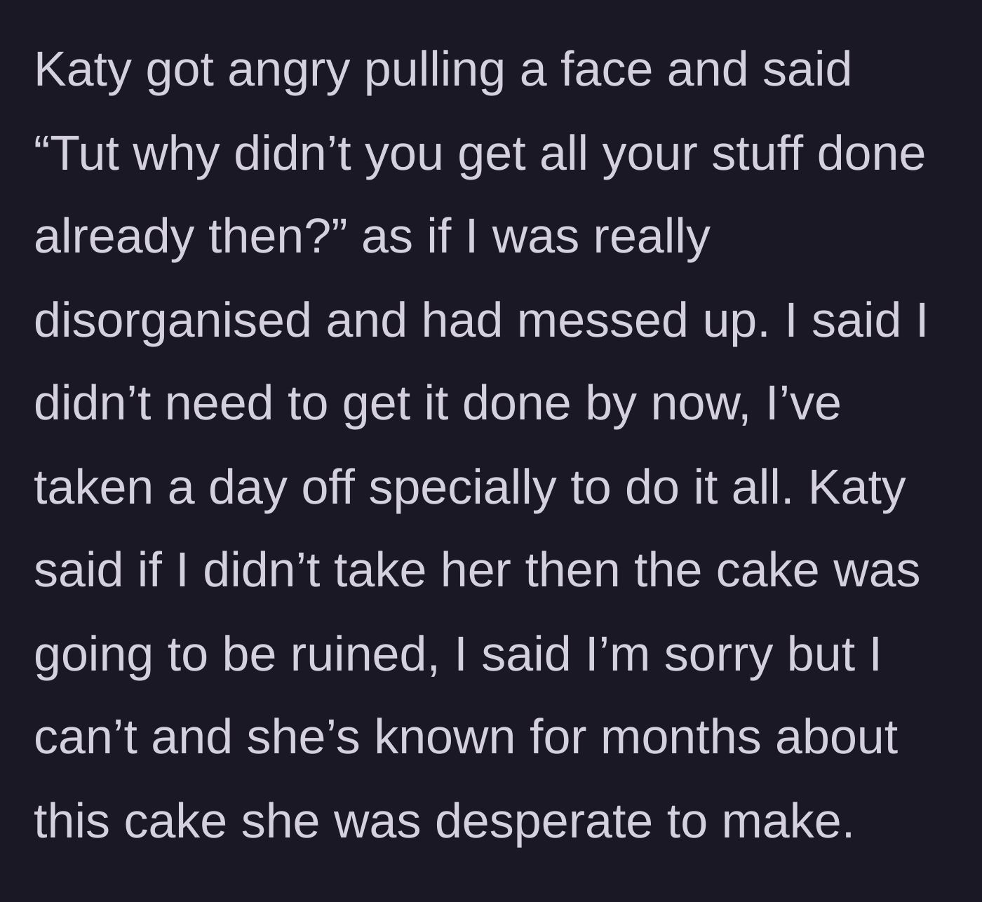 Story part 5 - Baker scolds the narrator for having errands on her day off instead of being free to help.