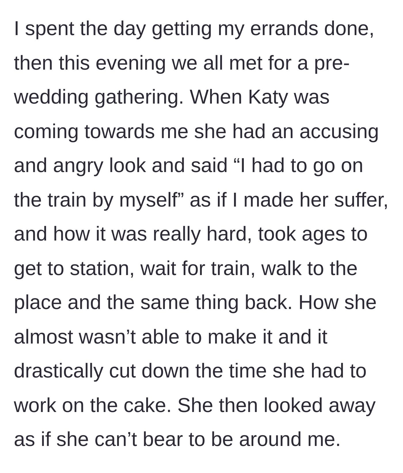 Story part 6 - Baker guilt-trips narrator at a pre-wedding gathering about having to take the train alone.