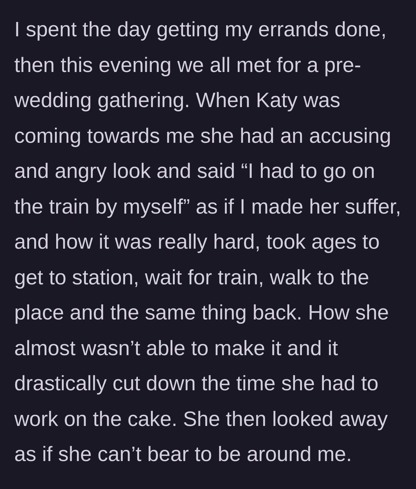 Story part 6 - Baker guilt-trips narrator at a pre-wedding gathering about having to take the train alone.