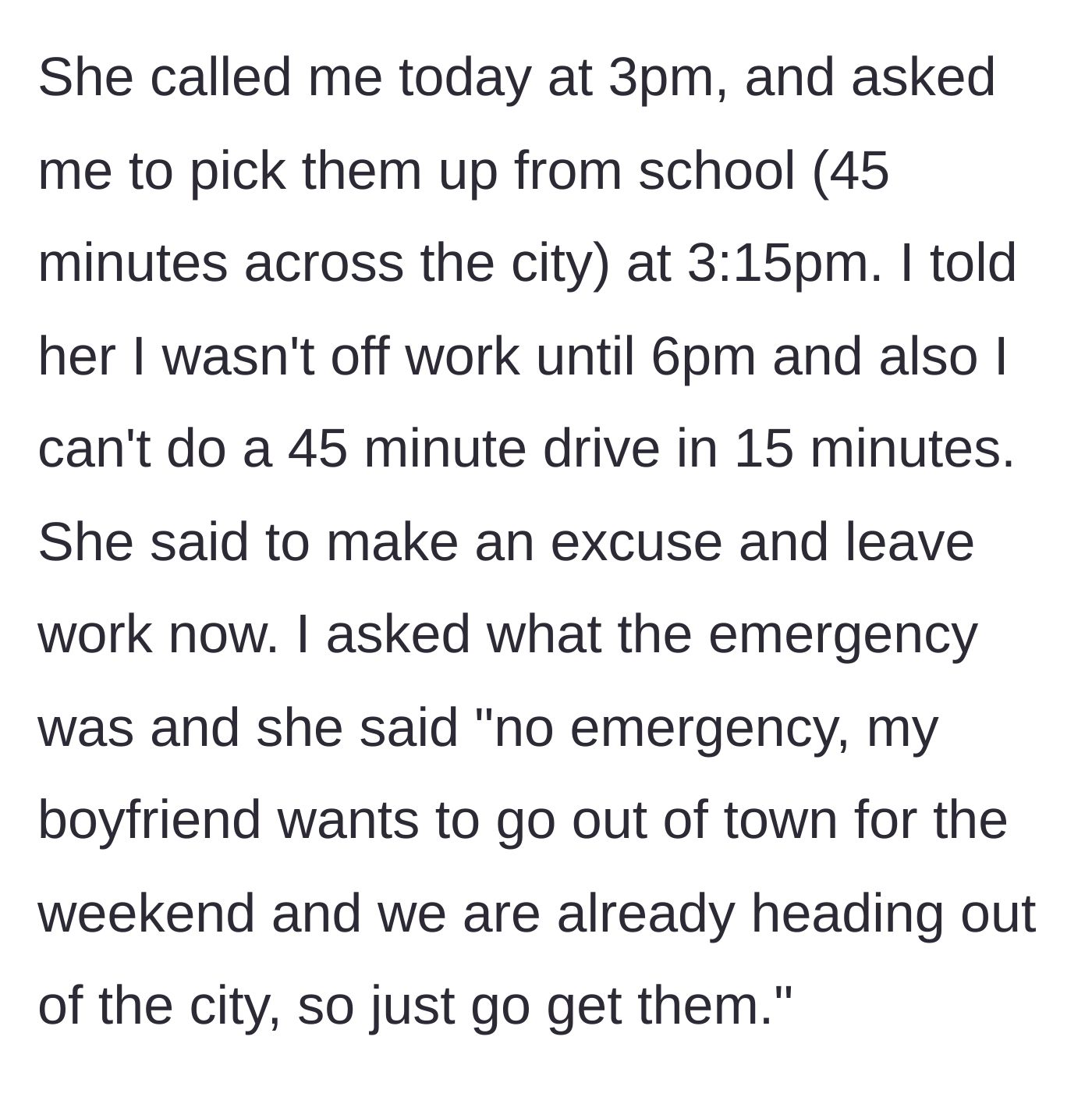 Story part 2 - The mother calls at 3 PM demanding immediate pickup so she can leave town with her boyfriend.