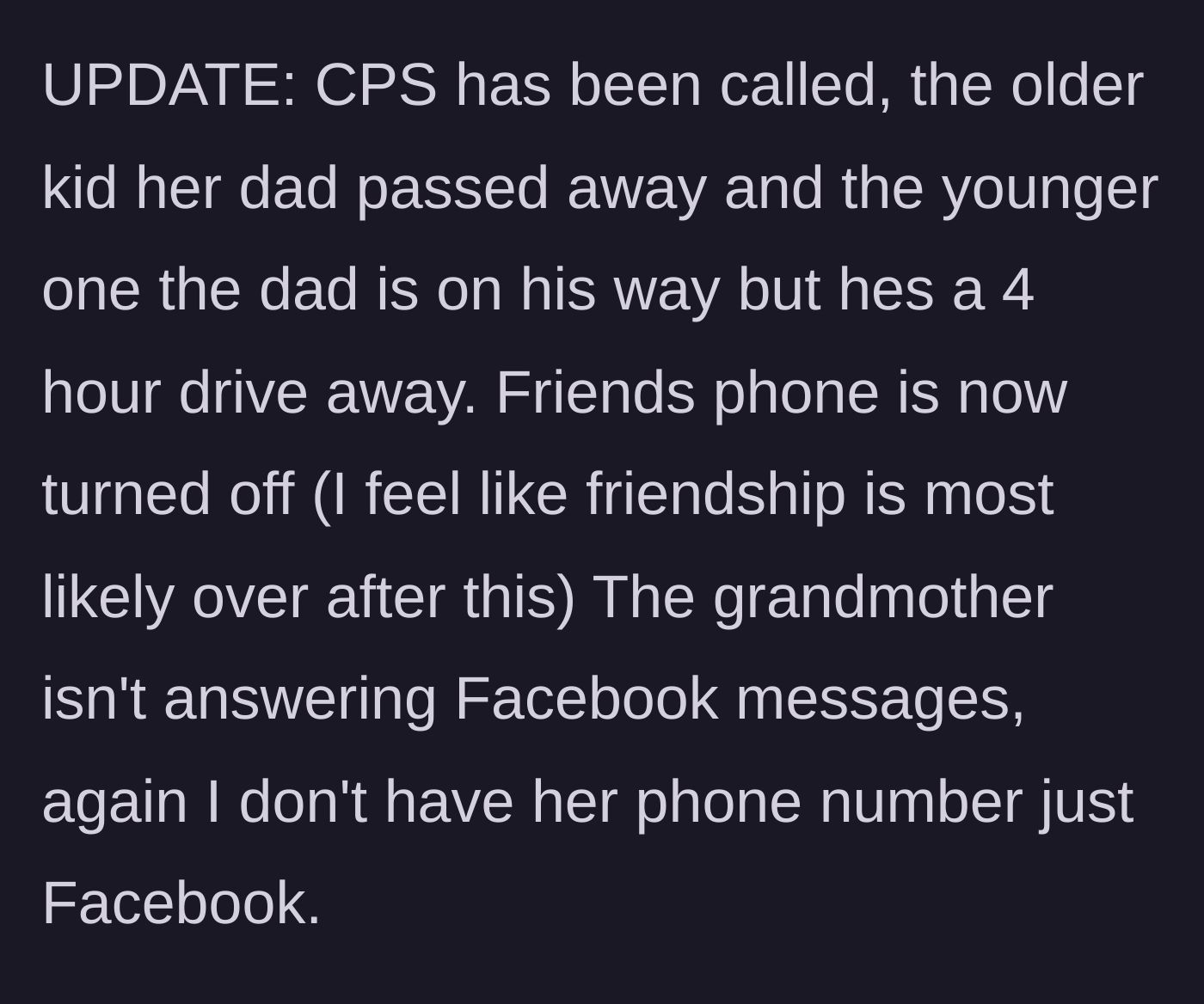 Story part 5 - CPS is called, the biological father is contacted, and the mother goes completely off the grid.