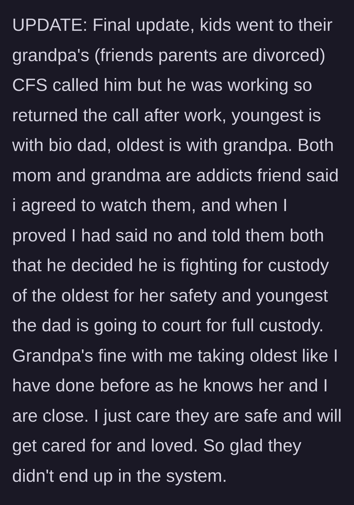 Story part 6 - Final update revealing the mother and grandmother are addicts, and the grandpas and fathers are taking custody.