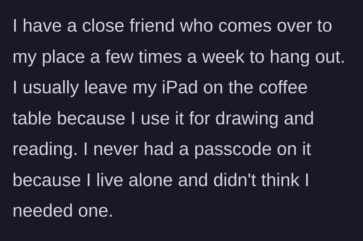 Story part 1 - An unlocked iPad lying casually on a living room coffee table
