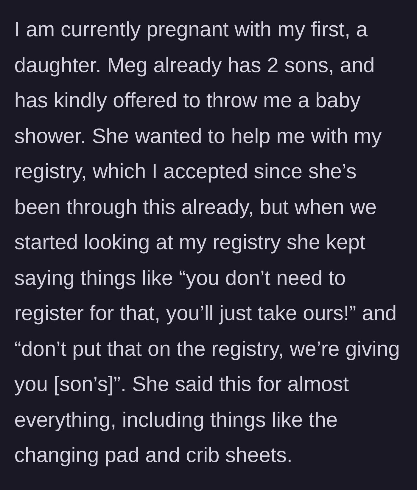 Story part 2 - The pregnant main character describes how her sister offered to throw a baby shower but hijacked the registry, telling her to just take her sons' old items instead.
