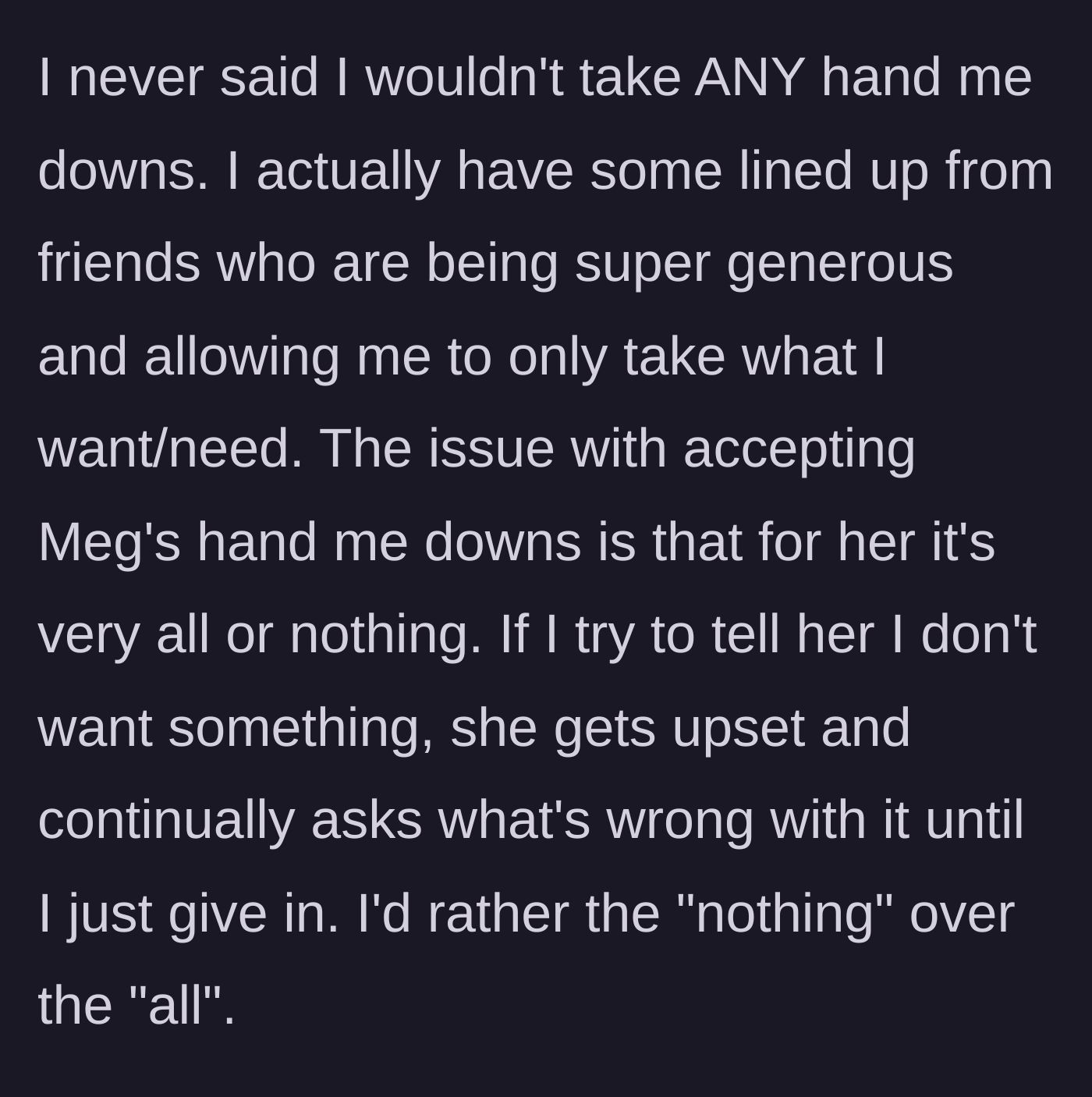 Story part 7 - An update clarifying the main character gladly accepts hand-me-downs from friends who aren't pushy, contrasting them with her sister's controlling 'all or nothing' behavior.