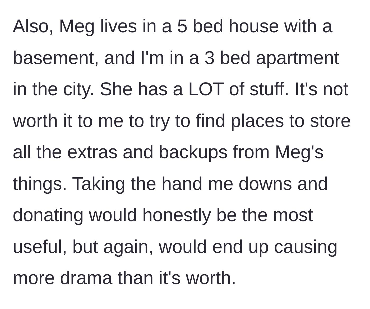 Story part 8 - The main character explains her sister has a massive house while she lives in a small apartment, making it impossible to store the sister's hoarded extras.