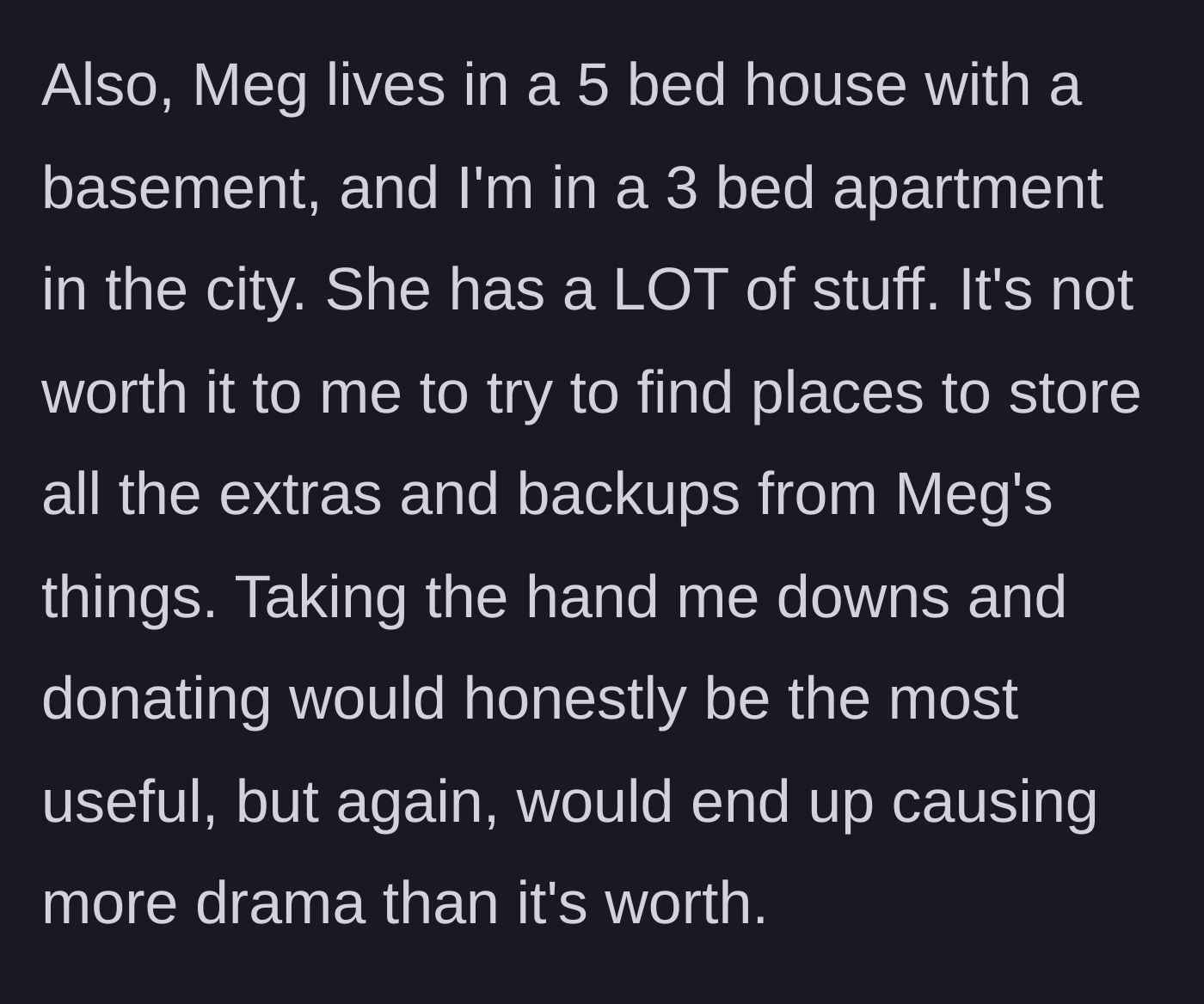 Story part 8 - The main character explains her sister has a massive house while she lives in a small apartment, making it impossible to store the sister's hoarded extras.