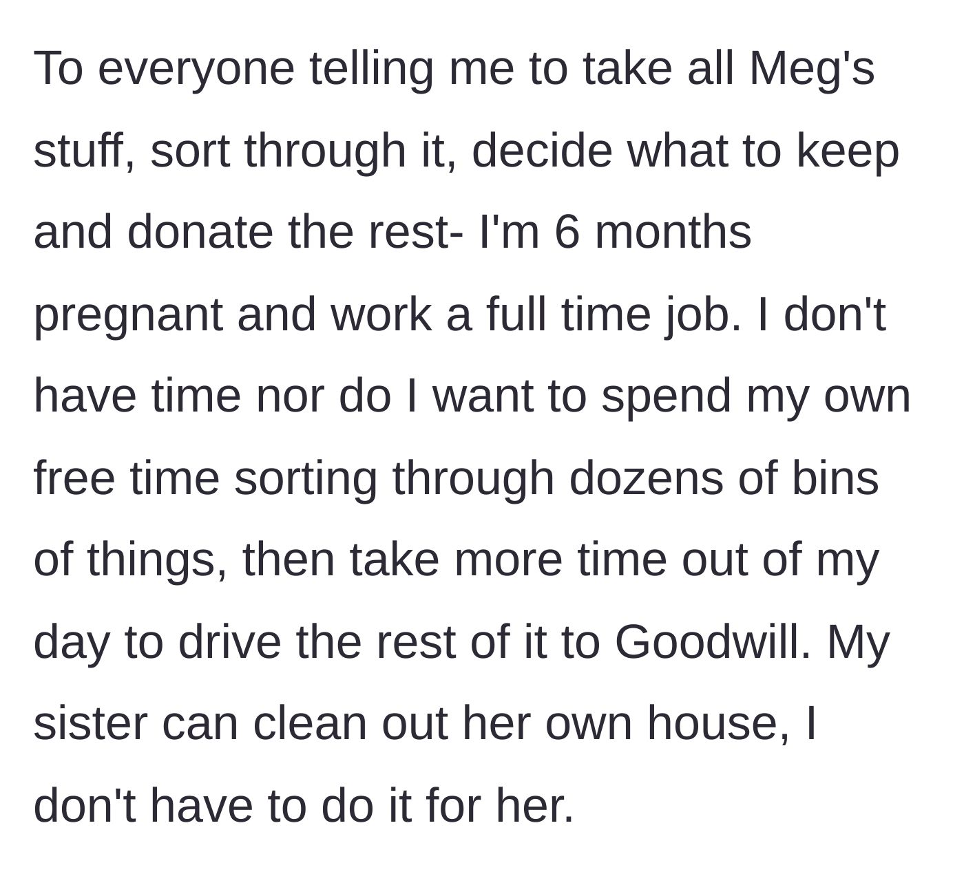 Story part 9 - A final update where the main character refuses to spend her limited free time while 6 months pregnant sorting and donating her sister's junk.