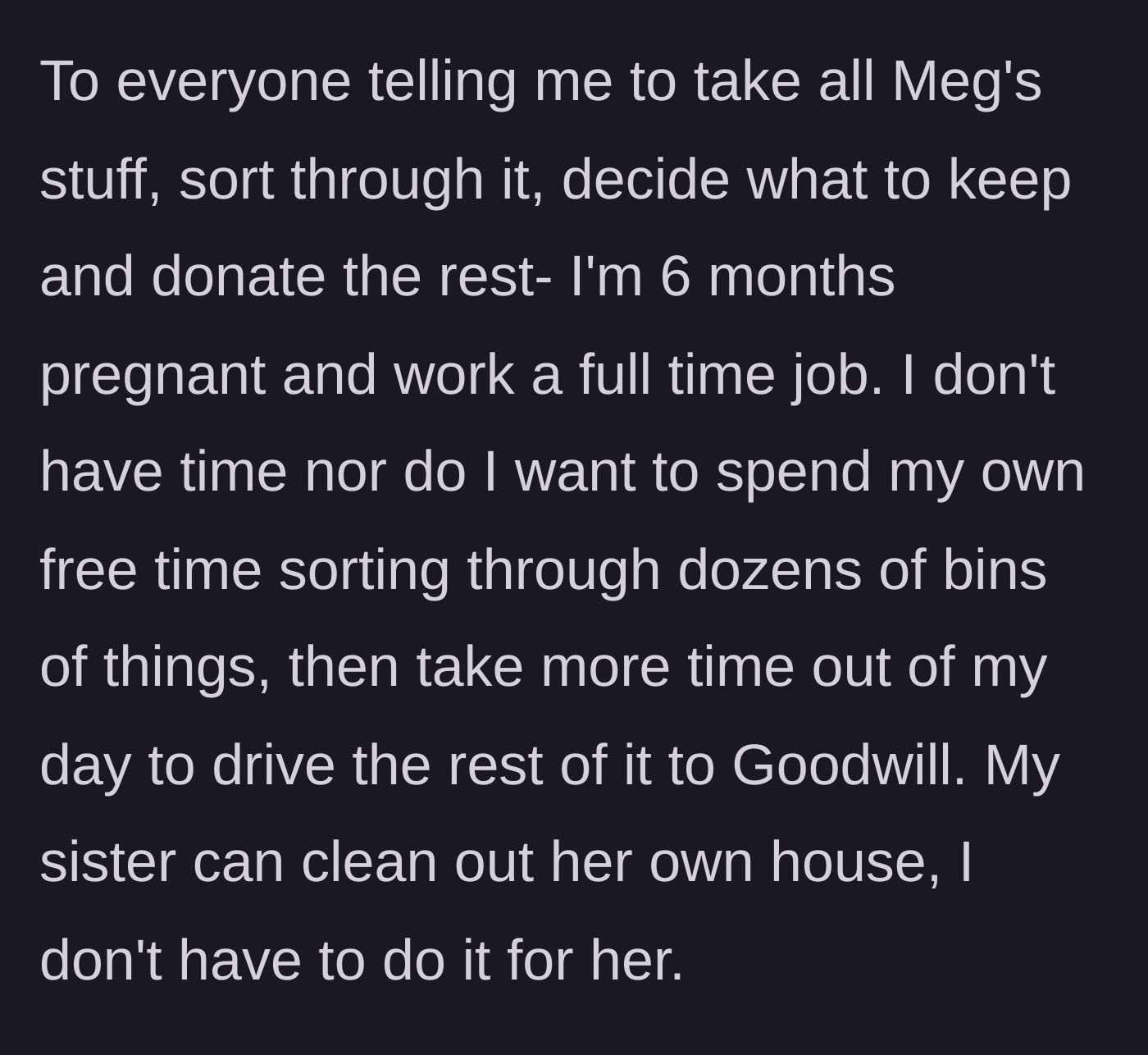 Story part 9 - A final update where the main character refuses to spend her limited free time while 6 months pregnant sorting and donating her sister's junk.
