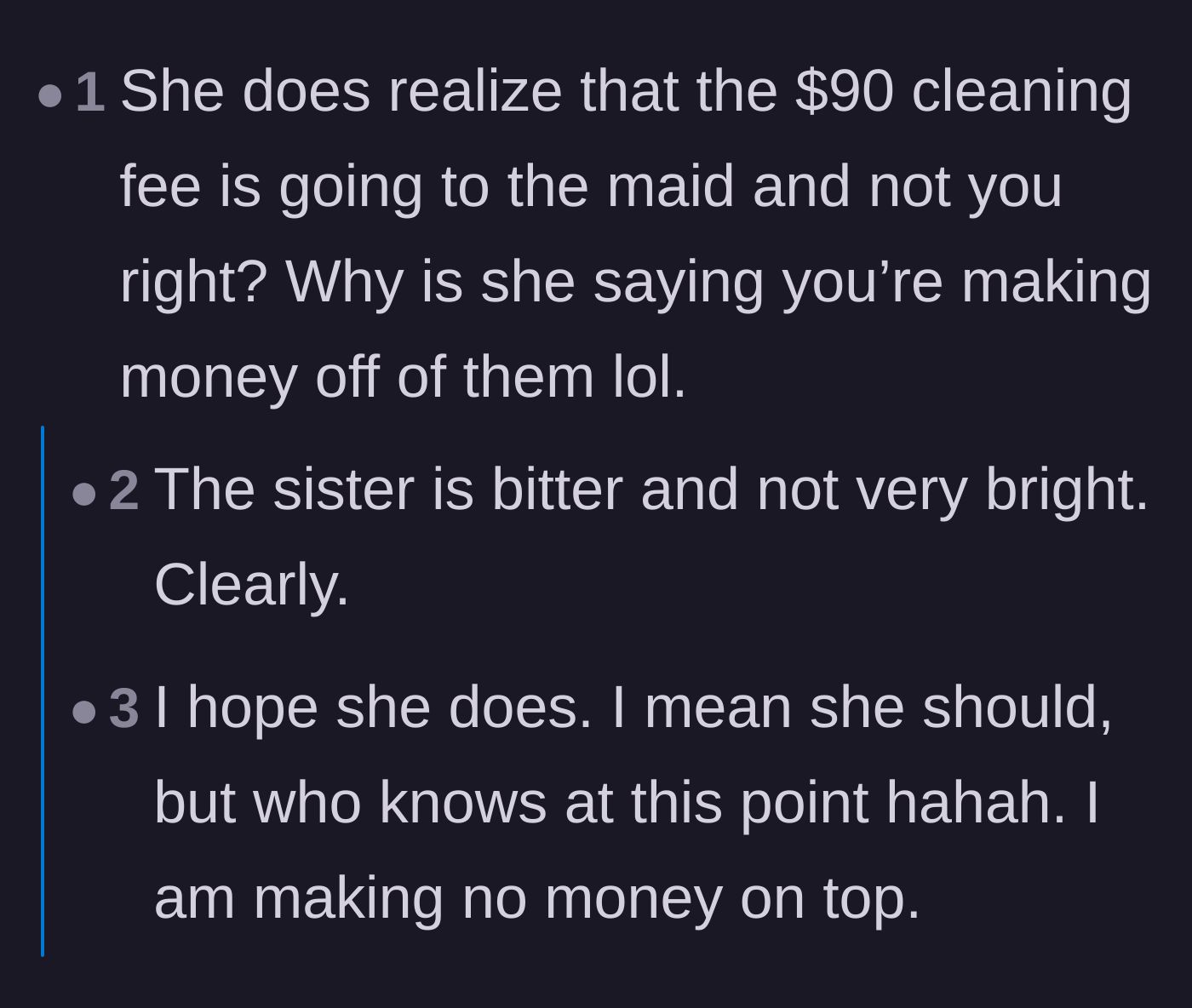 Comment thread 4 - Highlighting the sister's illogical claim that the homeowner is profiting from the maid's fee.