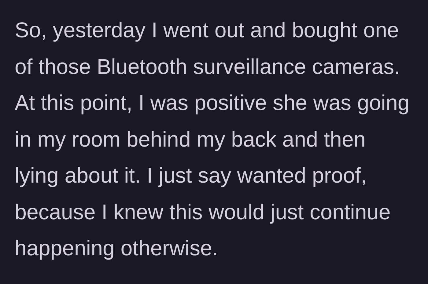 Story part 4 - A small bluetooth surveillance camera sitting on a shelf.