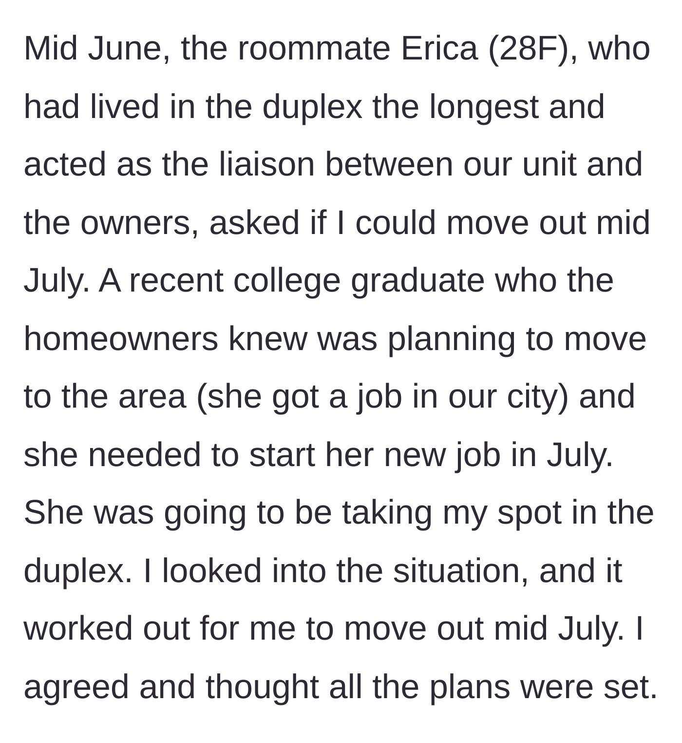 Story part 2 - Roommate Erica asks if the tenant can move out early in mid-July to accommodate the new roommate, and the tenant graciously agrees.