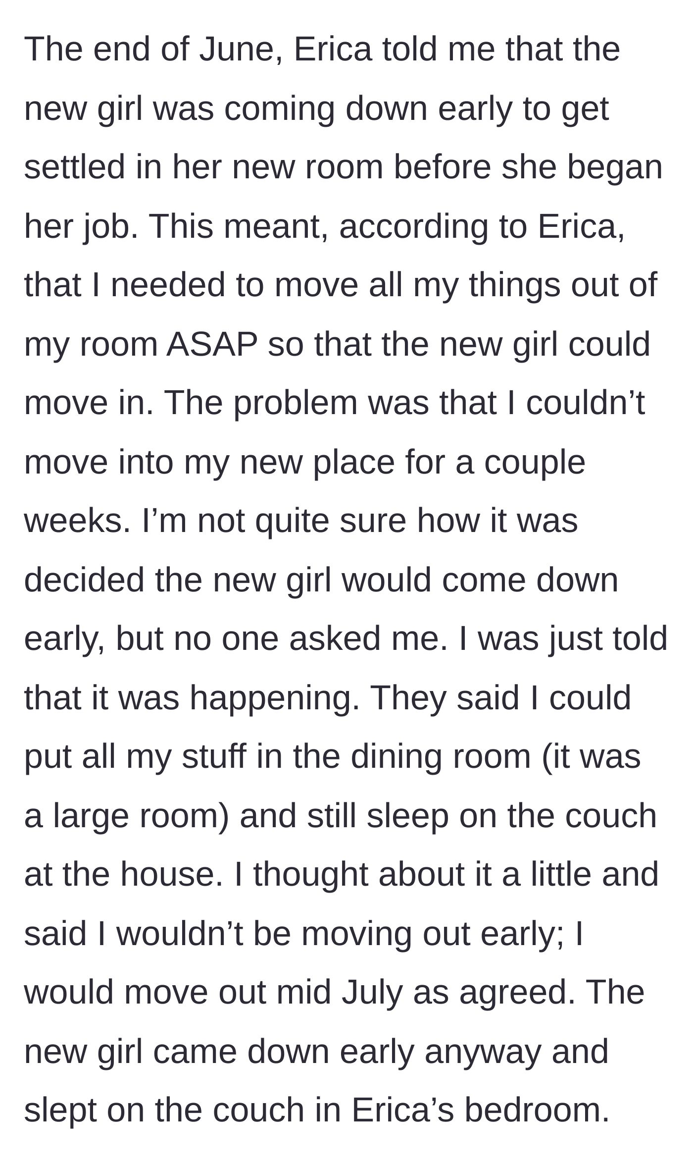 Story part 3 - Erica suddenly demands the tenant vacate her room immediately so the new girl can move in early, unilaterally suggesting the tenant sleep on the living room couch.