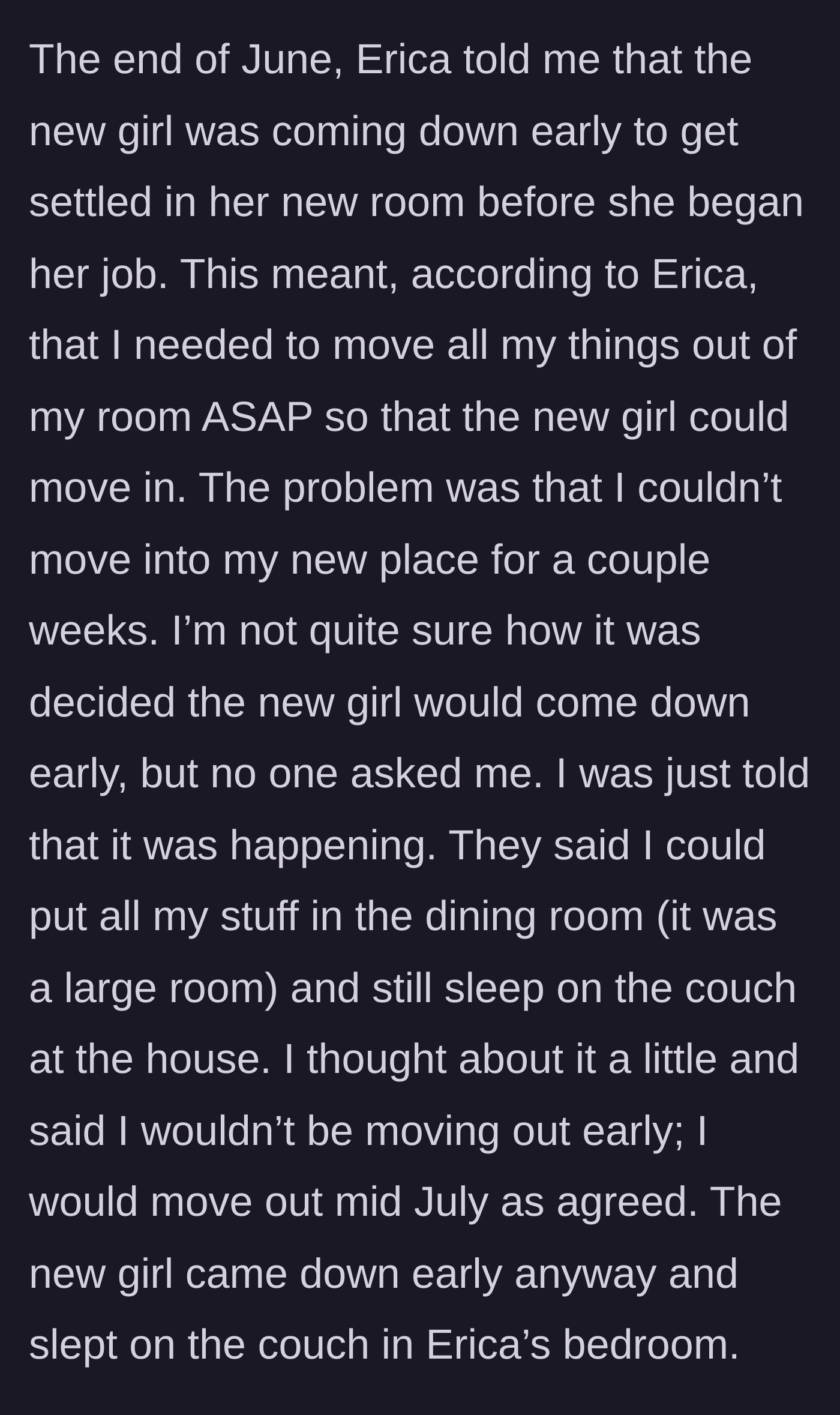 Story part 3 - Erica suddenly demands the tenant vacate her room immediately so the new girl can move in early, unilaterally suggesting the tenant sleep on the living room couch.