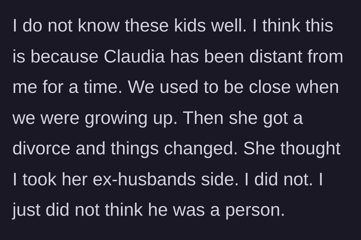 Story part 2 - The bride reveals she doesn't know the kids well because her sister distanced herself after a divorce, falsely accusing the bride of taking the ex's side.