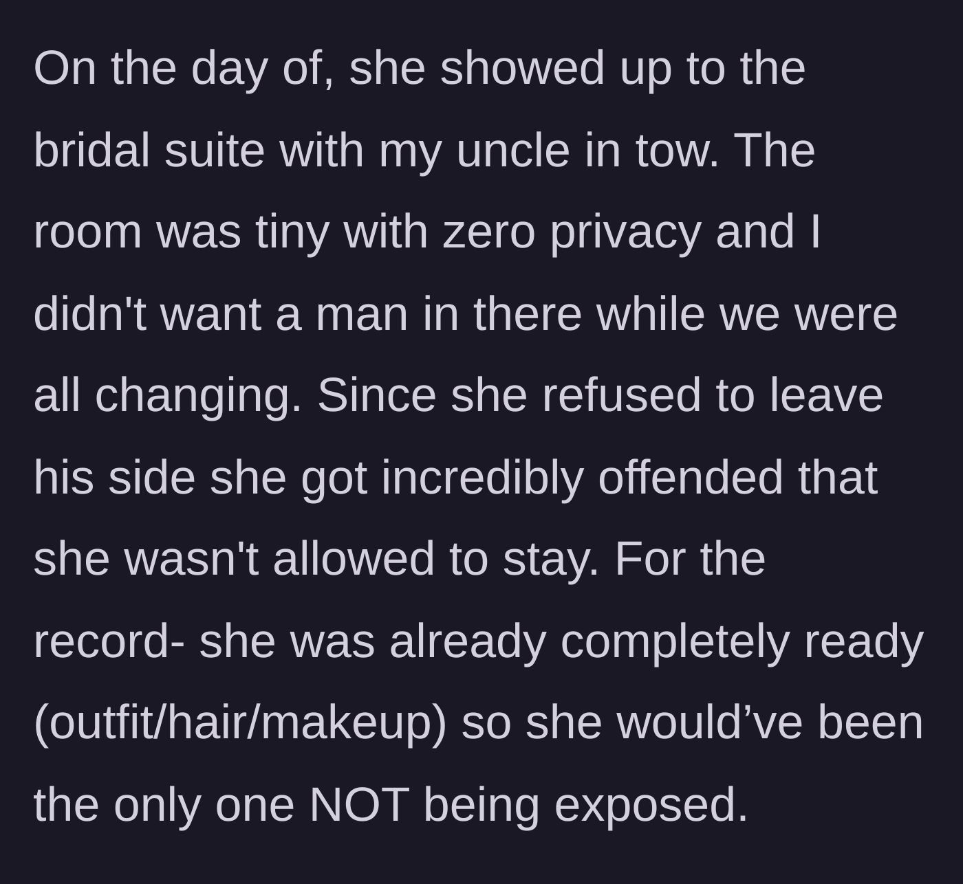 Story part 3 - A text post describing the mother showing up to the tiny bridal suite with the bride's uncle and refusing to leave his side while the bridesmaids were changing.