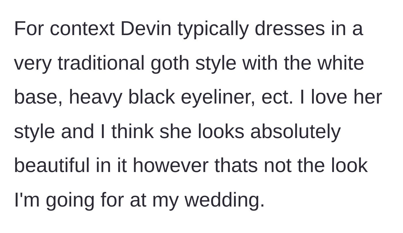 Story part 2 - Bride explains her friend's usual traditional goth aesthetic.