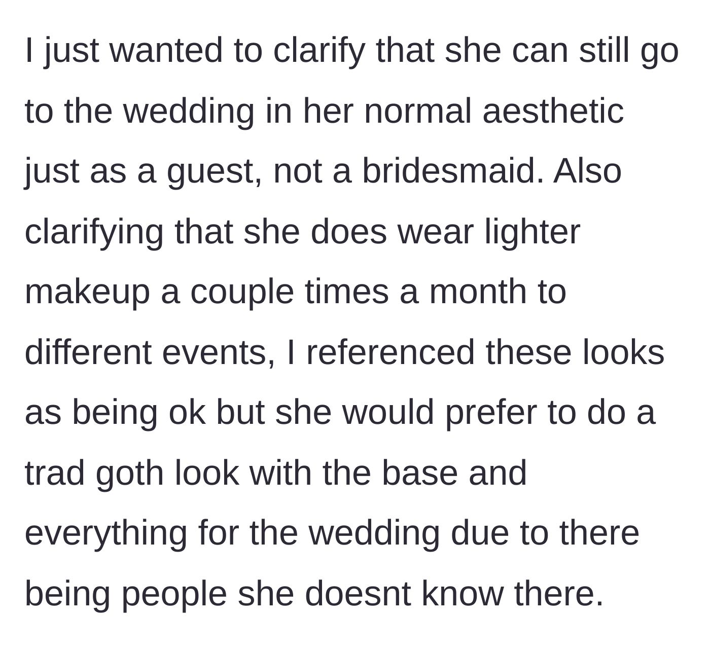 Story part 5 - Bride clarifies the friend occasionally wears light makeup but wants the goth look as a security blanket around strangers.