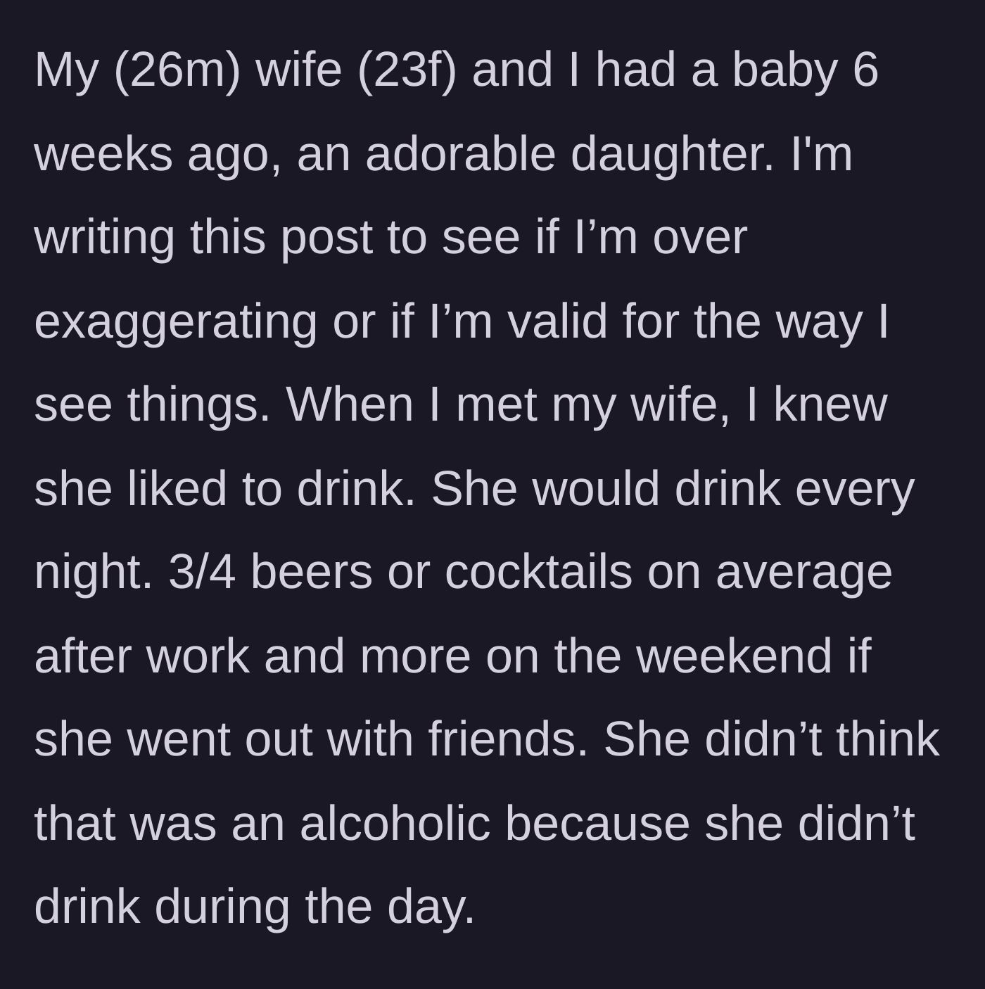 Story part 1 - A worried husband introduces his newborn baby and details his wife's history of nightly drinking before she got pregnant.