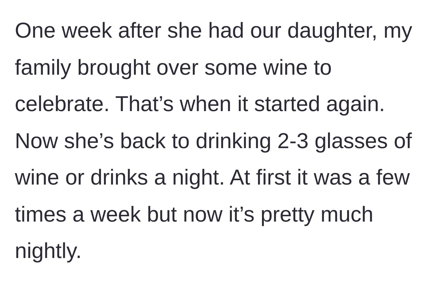 Story part 3 - The husband recounts how his family brought over wine right after the baby's birth, triggering the wife's relapse into nightly drinking.